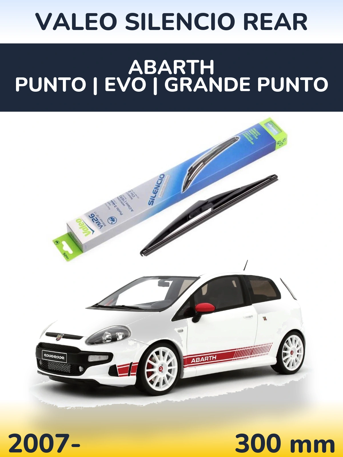 Задня щітка Valeo Silencio Rear 300 мм для Abarth Punto | Evo | Grande Punto 2007-2026