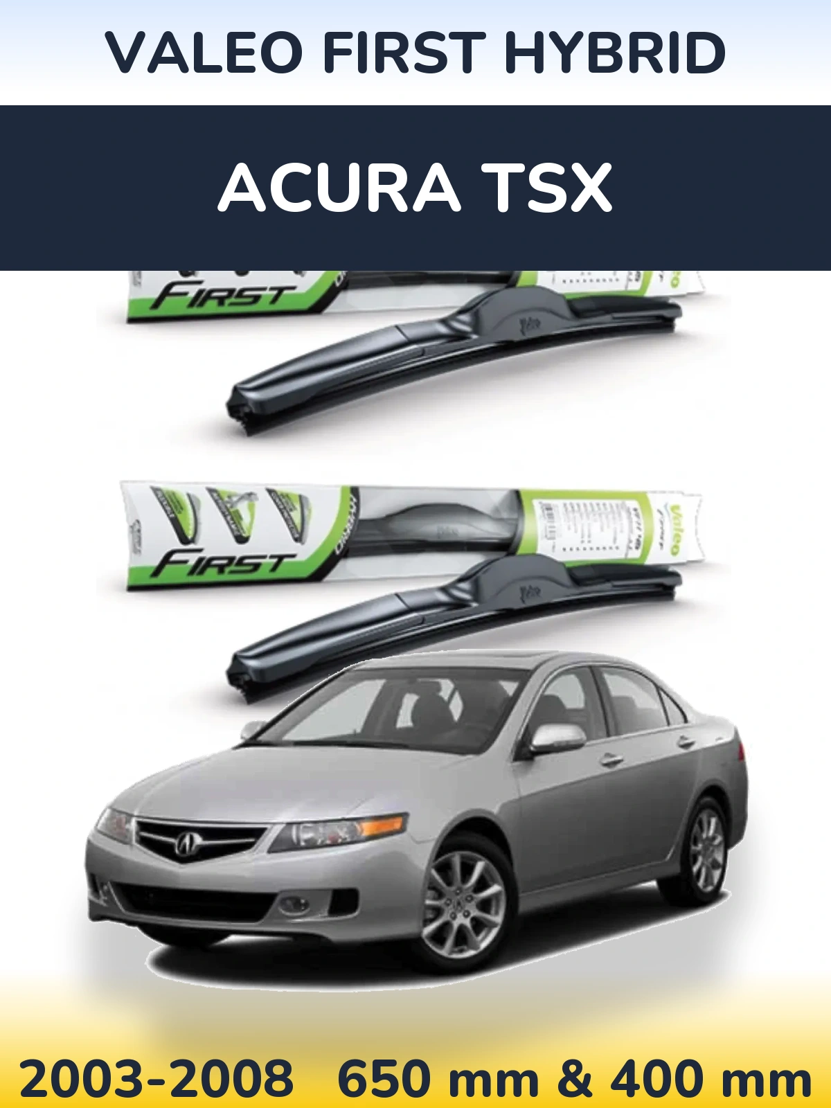 Комплект передніх щіток Valeo First Hybrid 650 & 400 мм для Acura TSX 2003-2008
