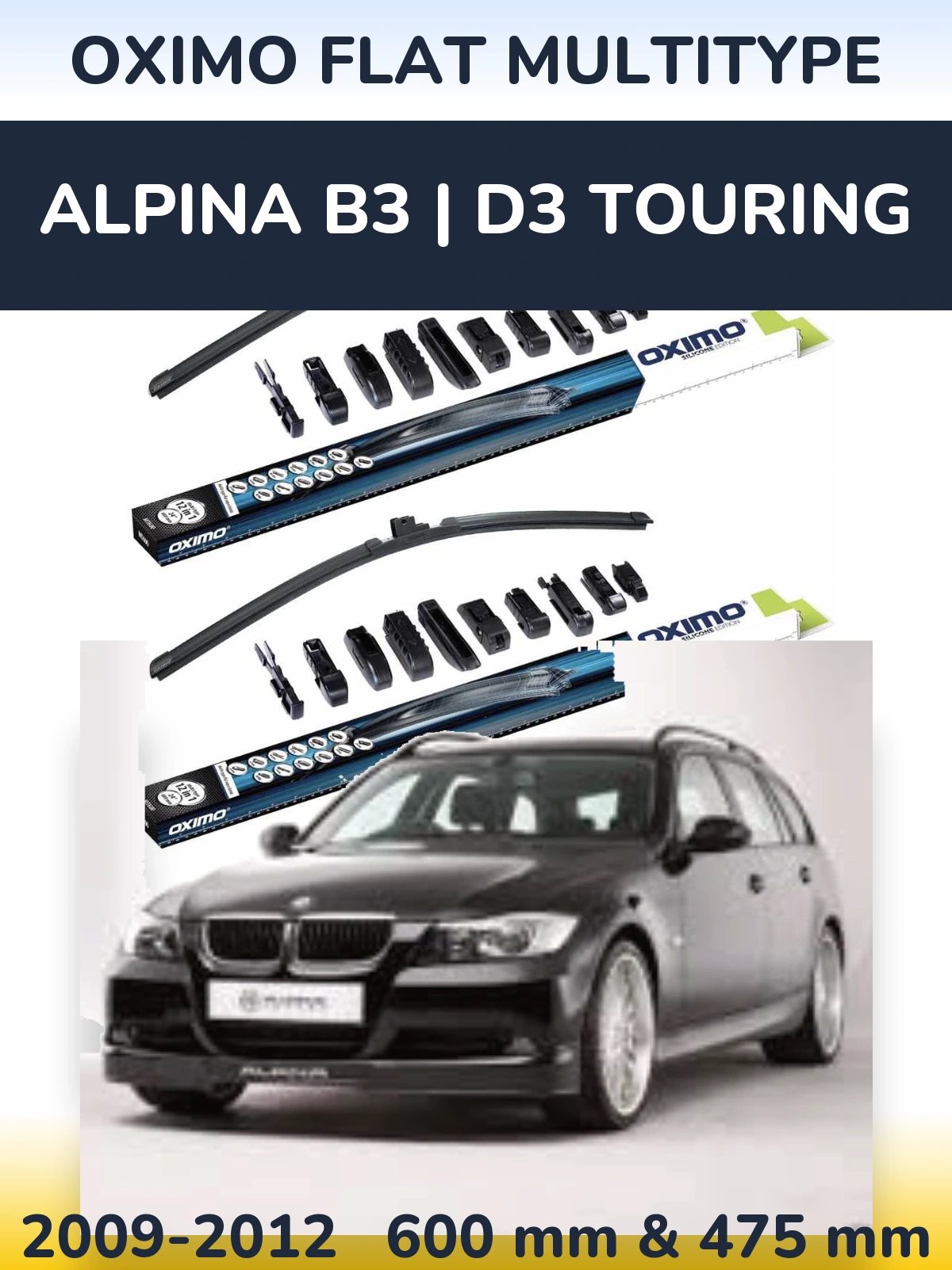 Front wiper blade set Oximo Flat MultiTüüpe 600 & 475 mm for Alpina B3 | D3 Touring 2009-2012