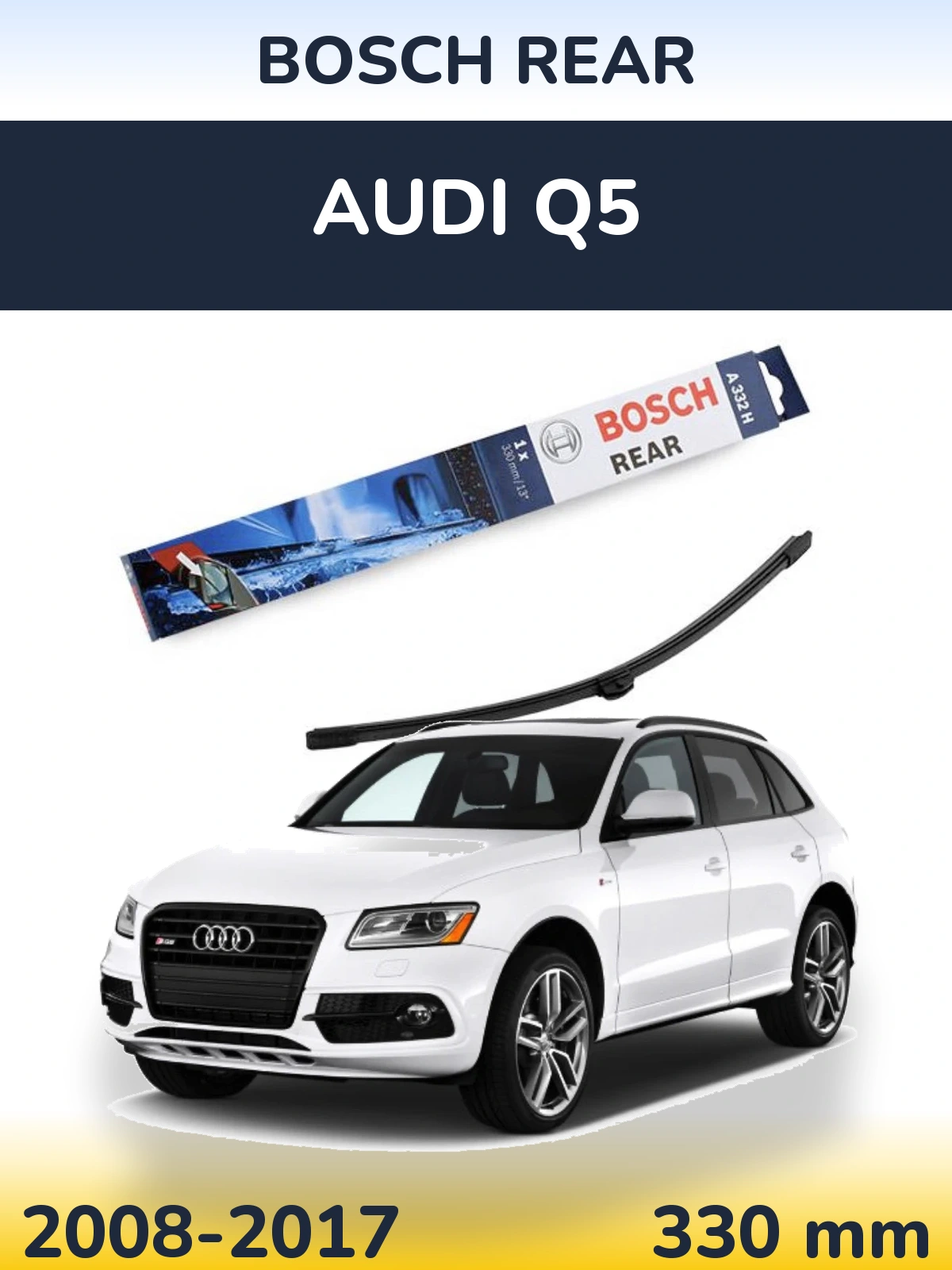 Задня щітка BOSCH Rear 330 мм для Audi Q5 2008-2017