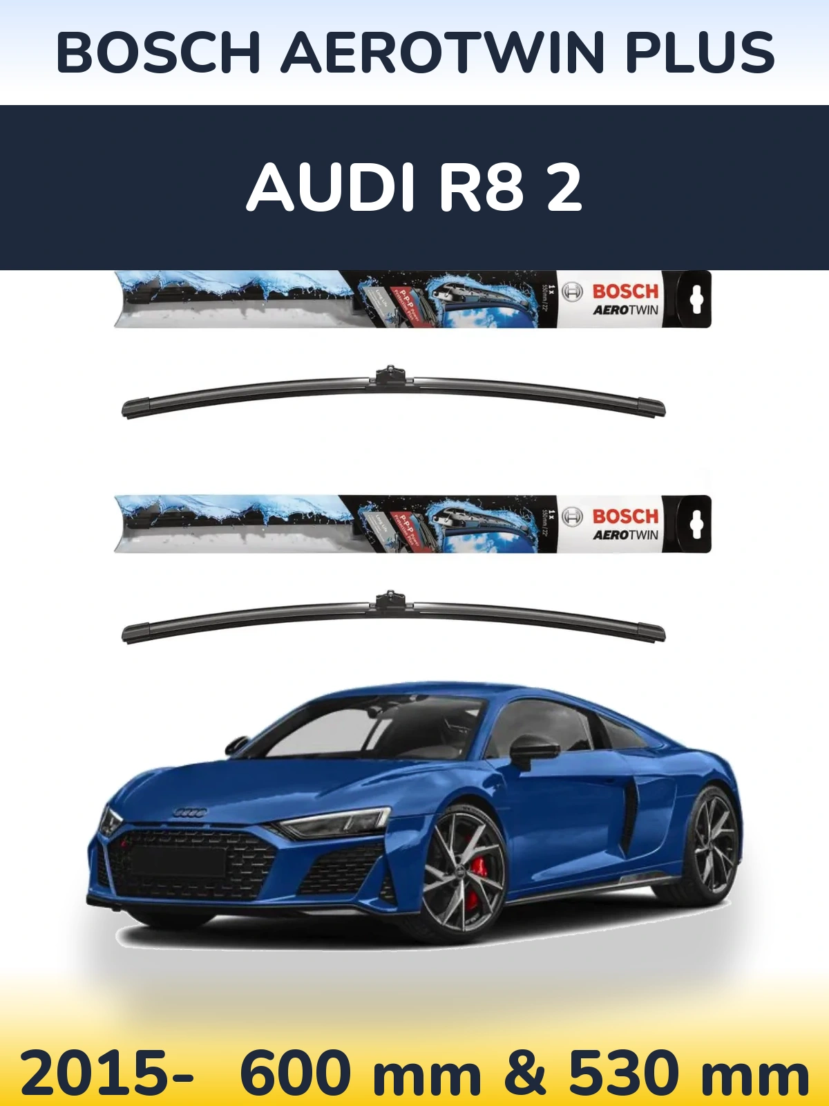 Комплект передніх щіток BOSCH AeroTwin Plus 600 & 530 мм для Audi R8 2 2015-2026