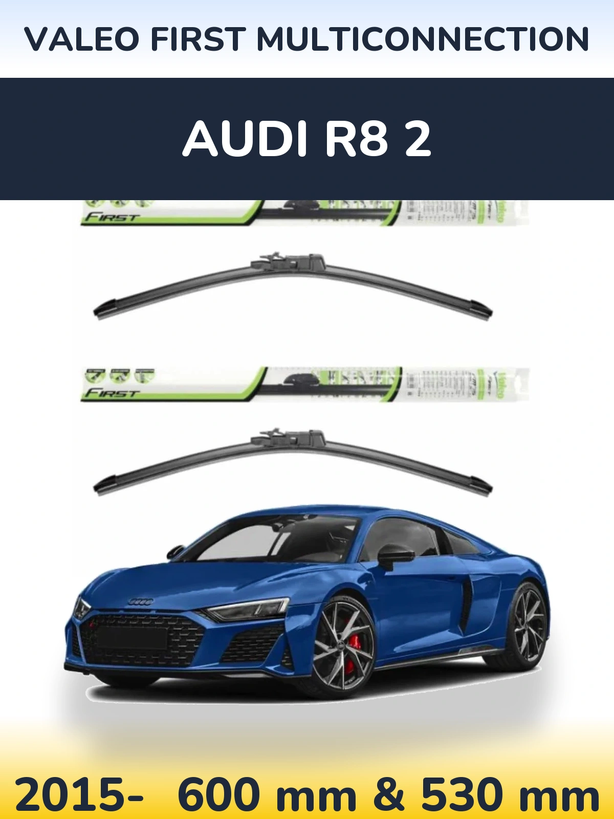 Комплект передніх щіток Valeo First MultiConnection 600 & 530 мм для Audi R8 2 2015-2026