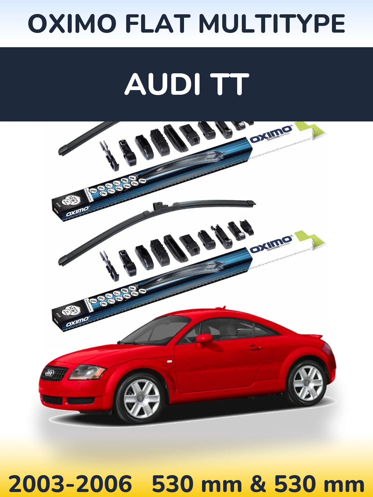 Front wiper blade set Oximo Flat MultiTypee 530 & 530 mm for Audi TT 2003-2006