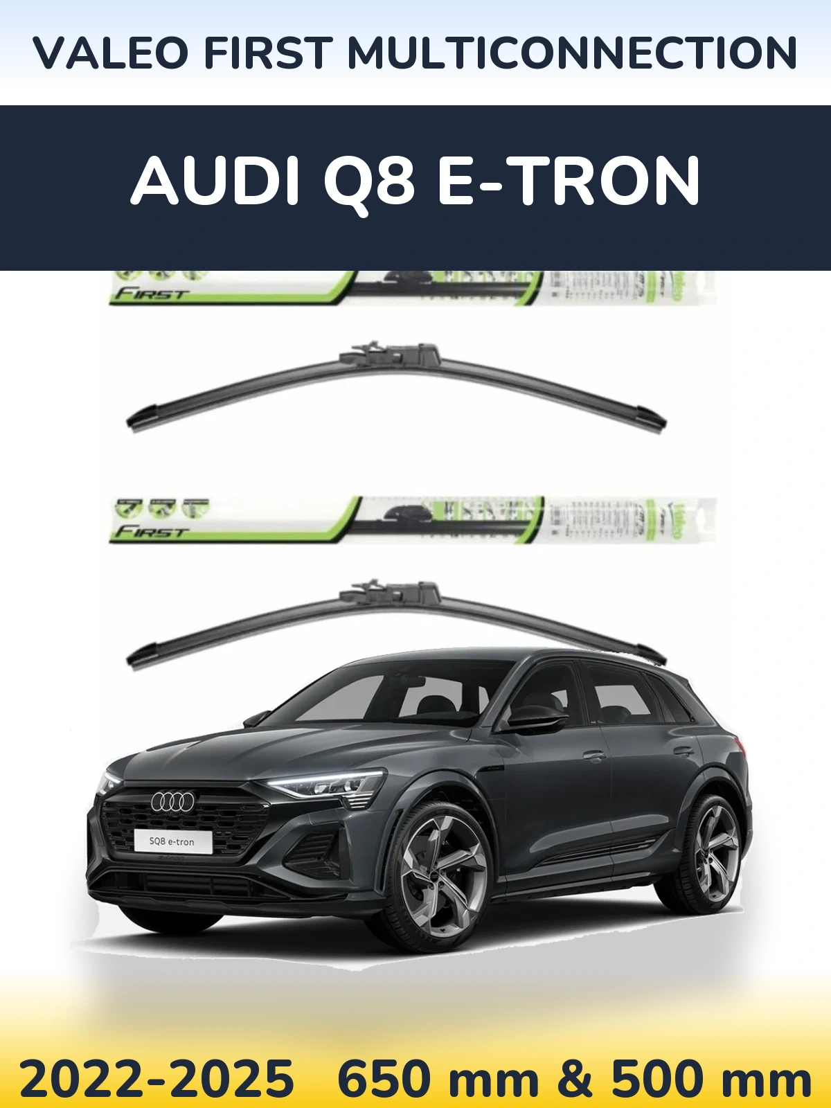 Комплект передних дворников Valeo First MultiConnection 650 & 500 мм для Audi Q8 e-tron 2022-2025