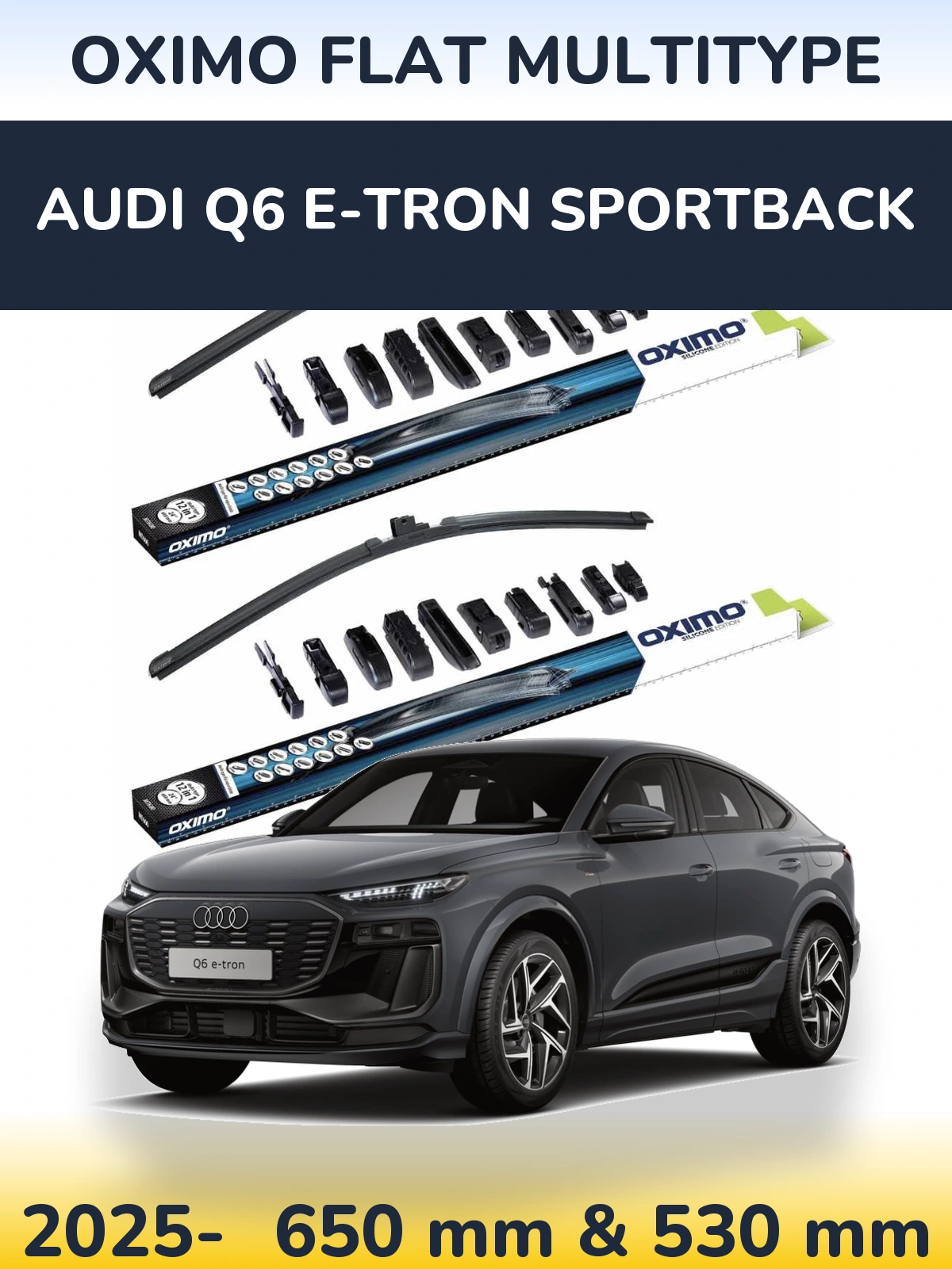 Front wiper blade set Oximo Flat MultiTüüpe 650 & 530 mm for Audi Q6 e-tron Sportback 2025-2026