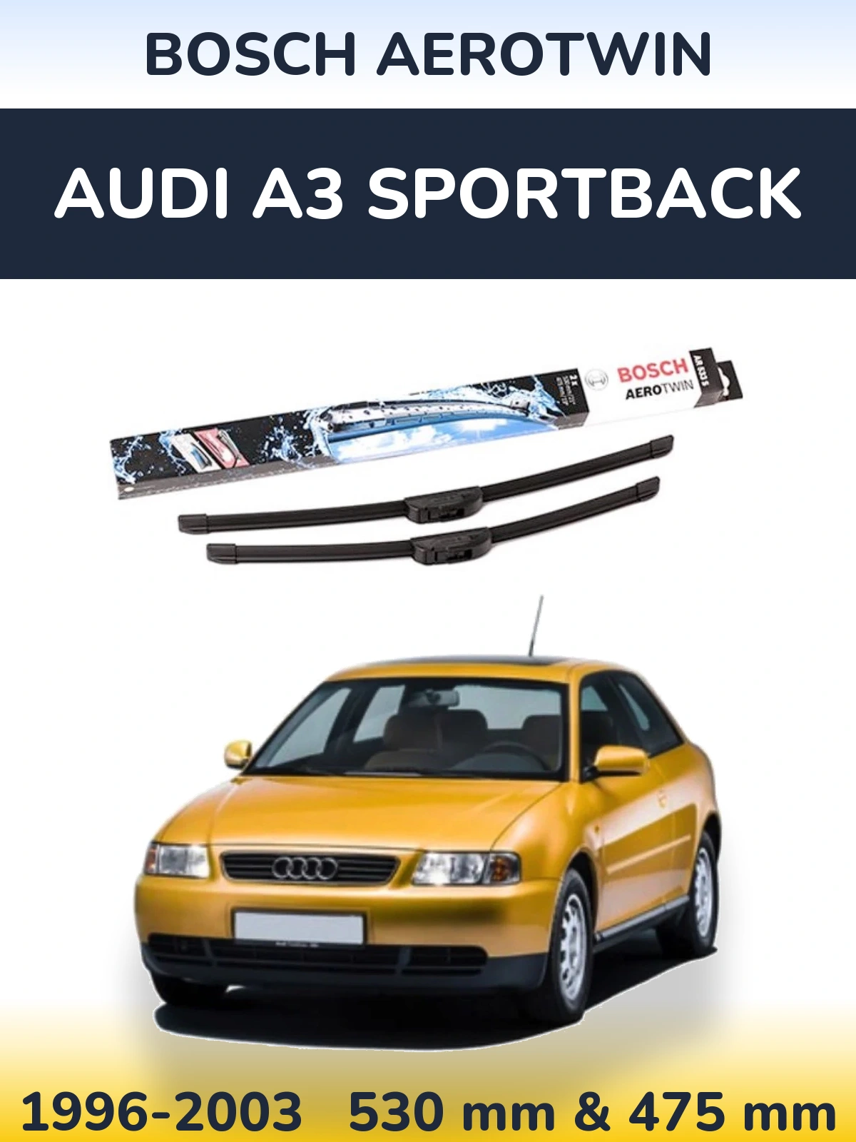 Комплект передних дворников BOSCH AeroTwin 530 & 475 мм для Audi A3 Sportback 1996-2003