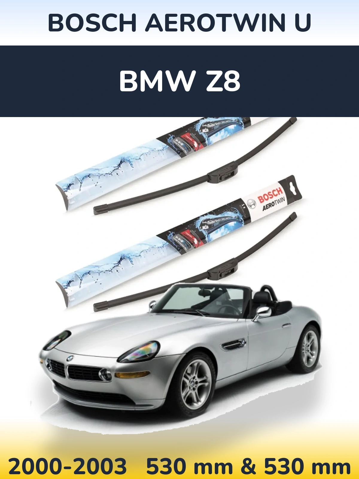 Комплект передних дворников BOSCH AeroTwin U 530 & 530 мм для BMW Z8 2000-2003