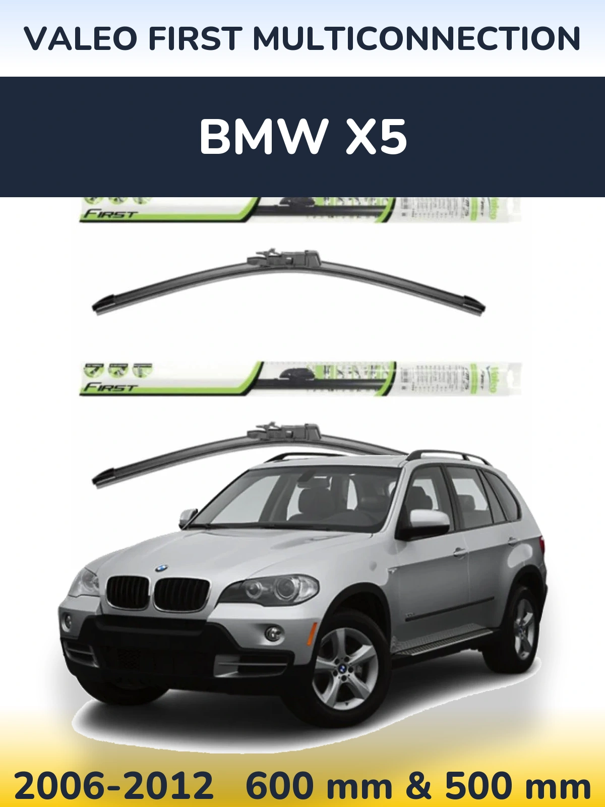 Комплект передніх щіток Valeo First MultiConnection 600 & 500 мм для BMW X5 2006-2012