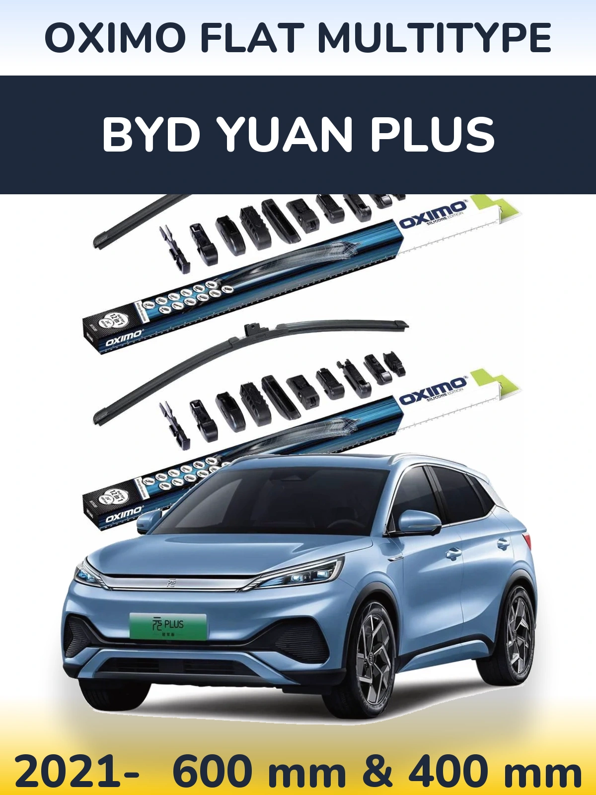 Front wiper blade set Oximo Flat MultiTüüpe 600 & 400 mm for BYD Yuan Plus 2021-2026