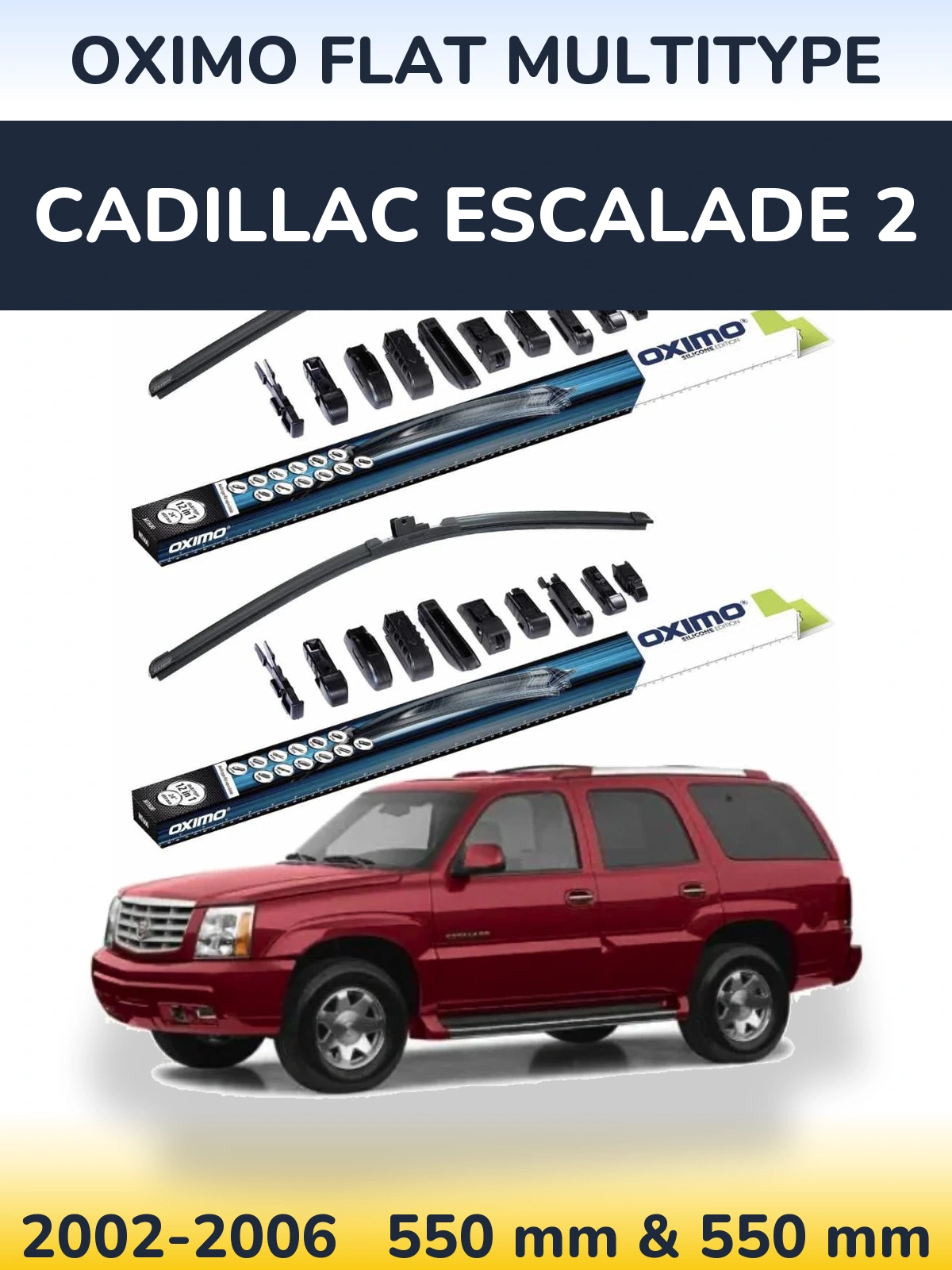 Front wiper blade set Oximo Flat MultiTüüpe 550 & 550 mm for Cadillac Escalade 2 2002-2006