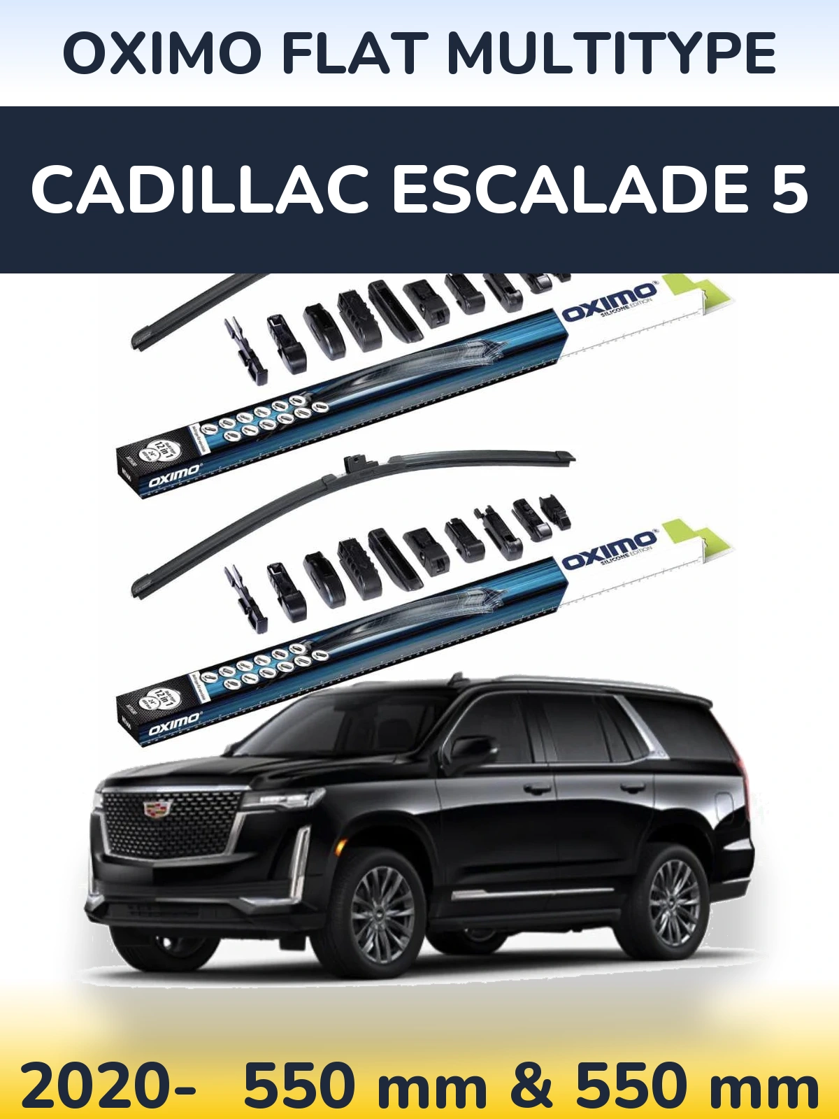 Front wiper blade set Oximo Flat MultiTypee 550 & 550 mm for Cadillac Escalade 5 2020-2026