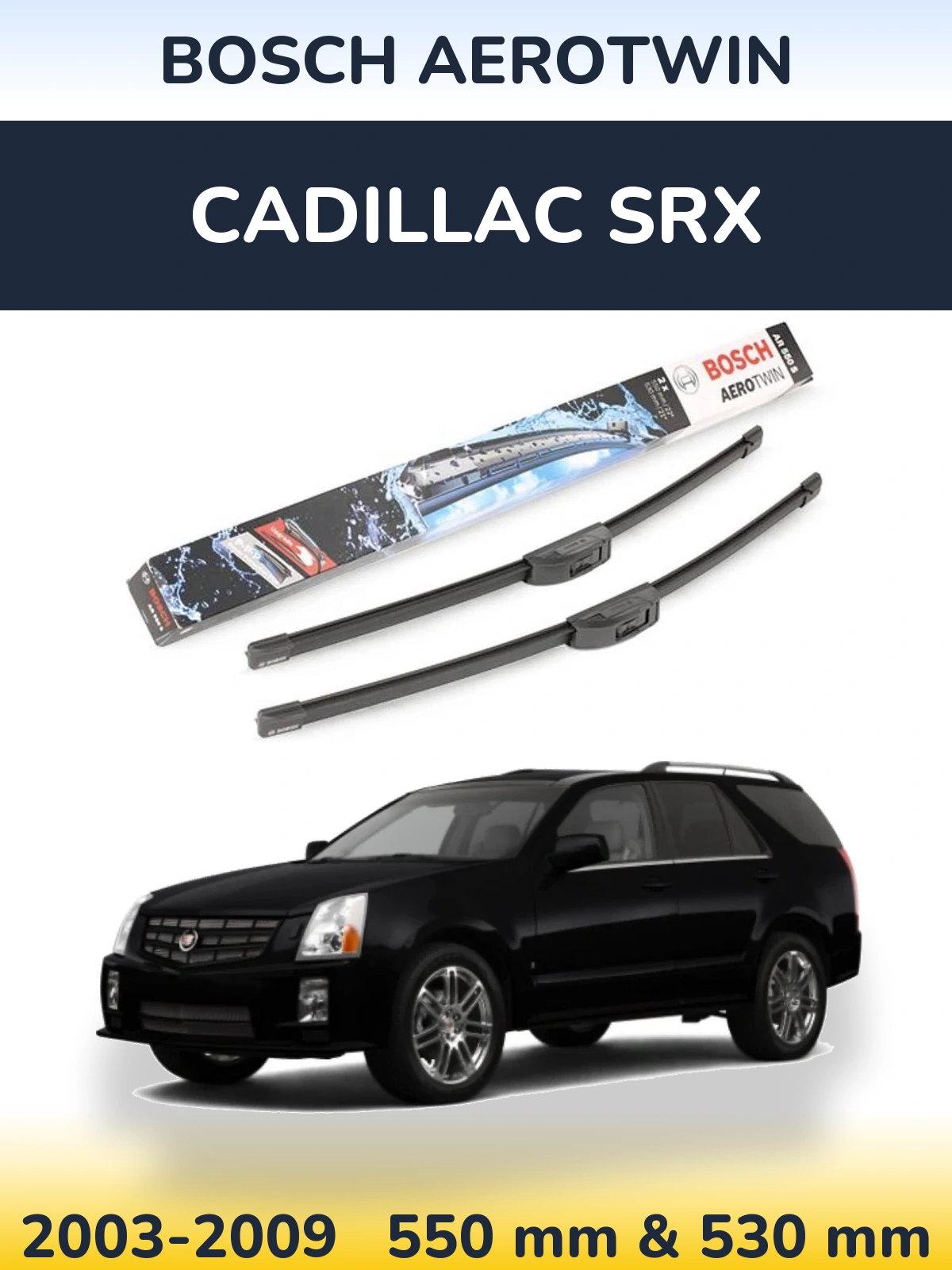 Комплект передних дворников BOSCH AeroTwin 550 & 530 мм для Cadillac SRX 2003-2009