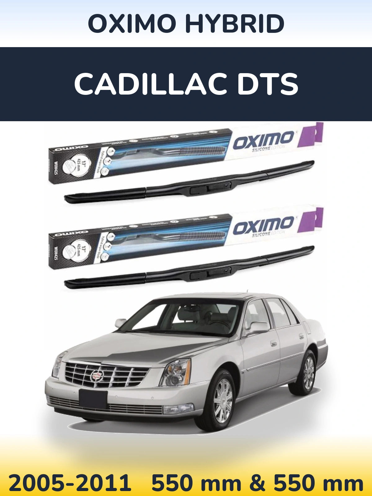 Комплект передніх щіток Oximo Hybrid 550 & 550 мм для Cadillac DTS 2005-2011