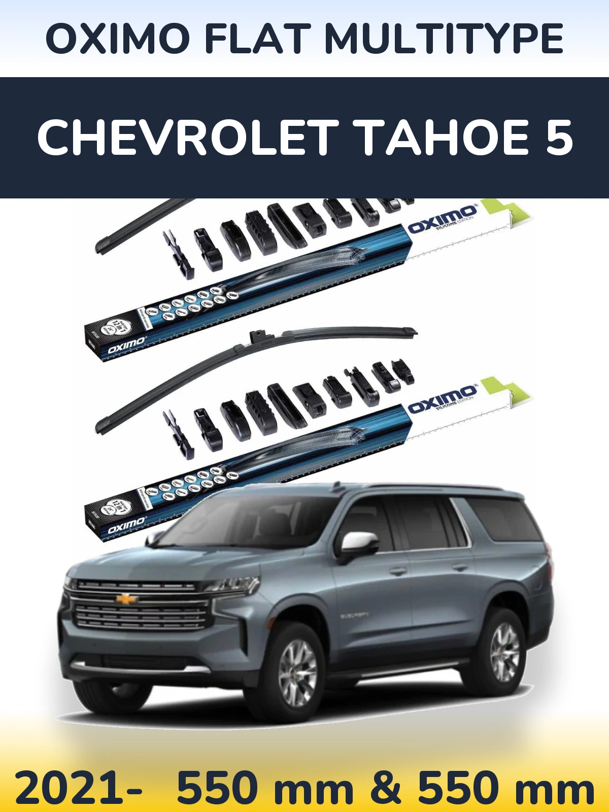 Front wiper blade set Oximo Flat MultiTüüpe 550 & 550 mm for Chevrolet Tahoe 5 2021-2026