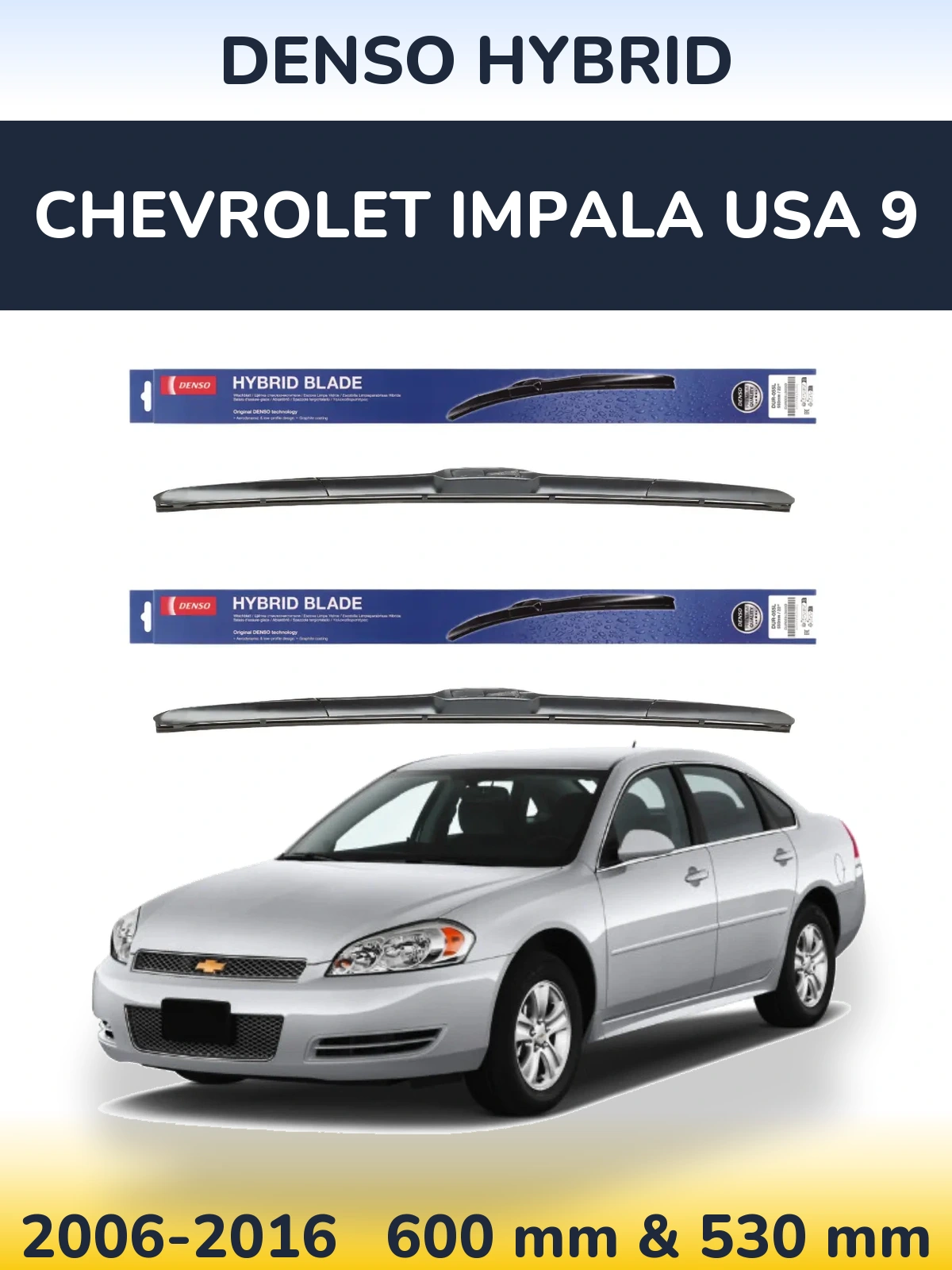 Front wiper blade set Denso Hybrid 600 & 530 mm for Chevrolet Impala USA 9 2006-2016