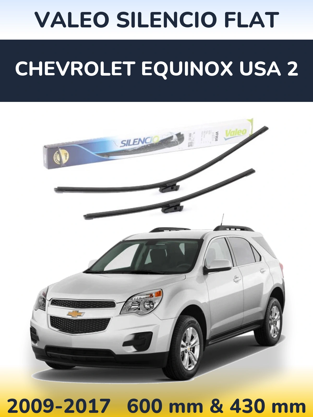 Комплект передніх щіток Valeo Silencio Flat 600 & 430 мм для Chevrolet Equinox USA 2 2009-2017