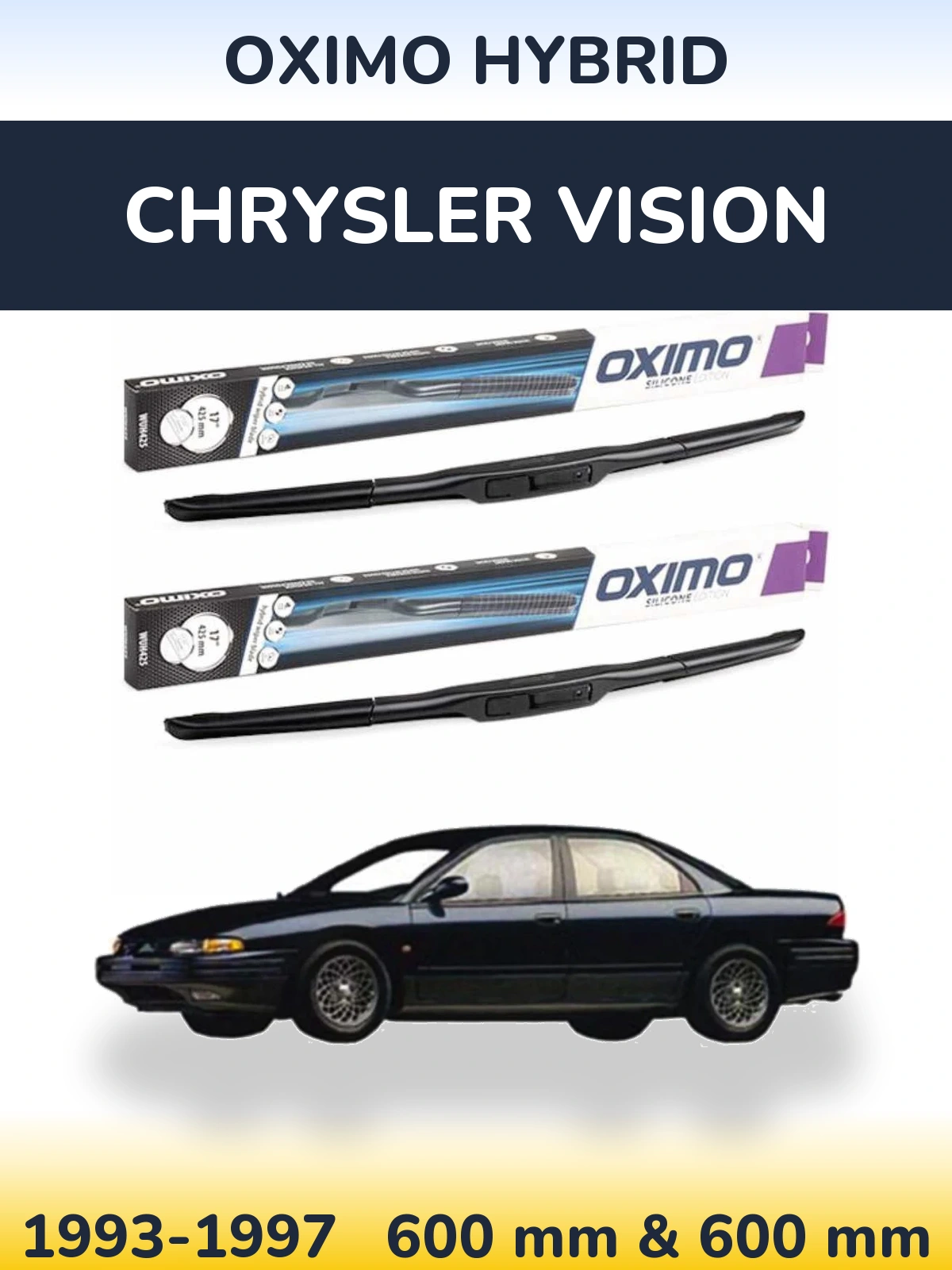 Комплект передніх щіток Oximo Hybrid 600 & 600 мм для Chrysler Vision 1993-1997