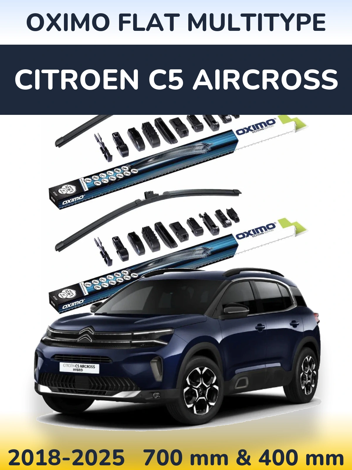 Front wiper blade set Oximo Flat MultiTüüpe 700 & 400 mm for Citroen C5 Aircross 2018-2025