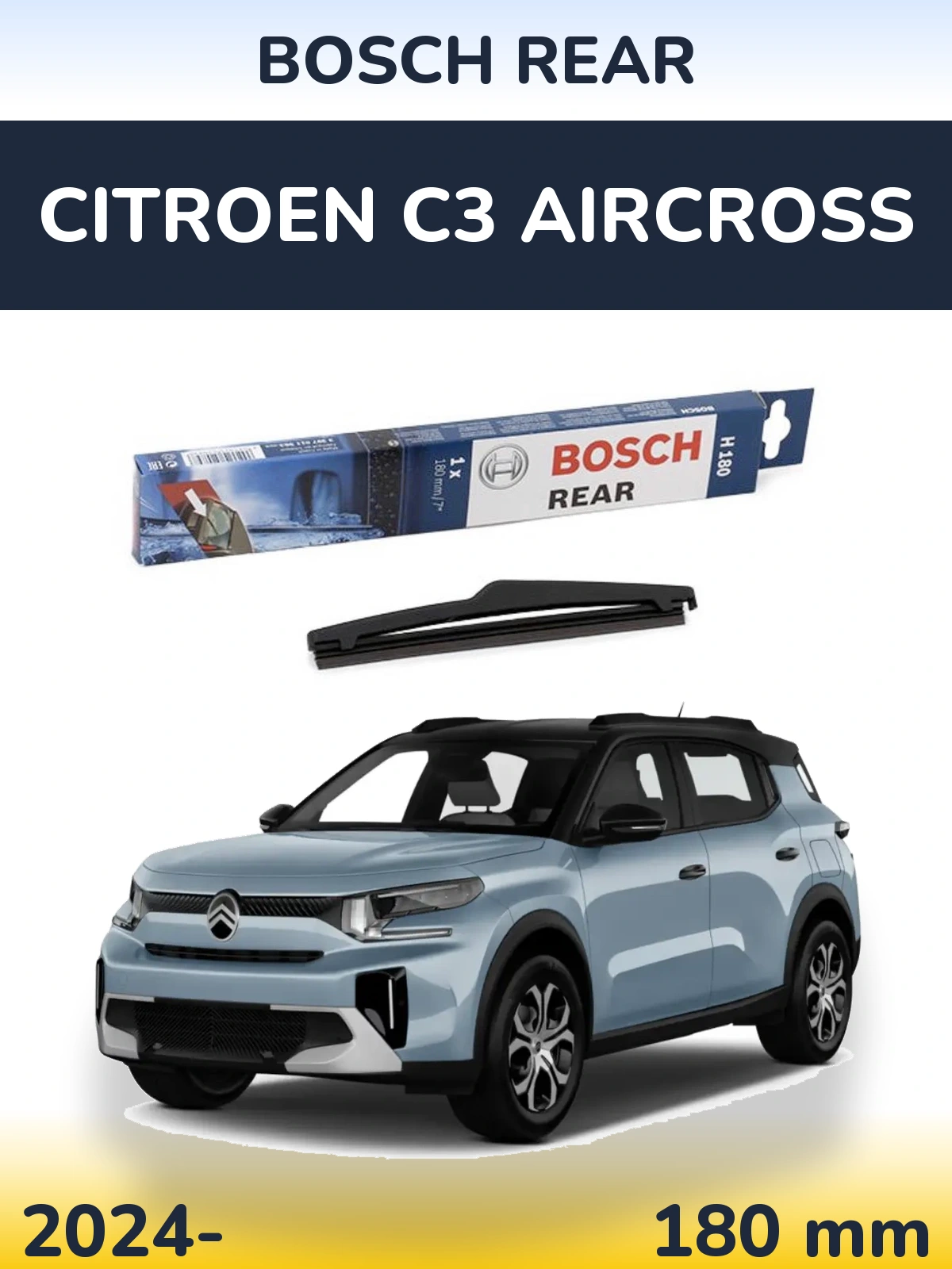 Rear wiper blade BOSCH Rear 180 mm for Citroen C3 Aircross 2024-2026
