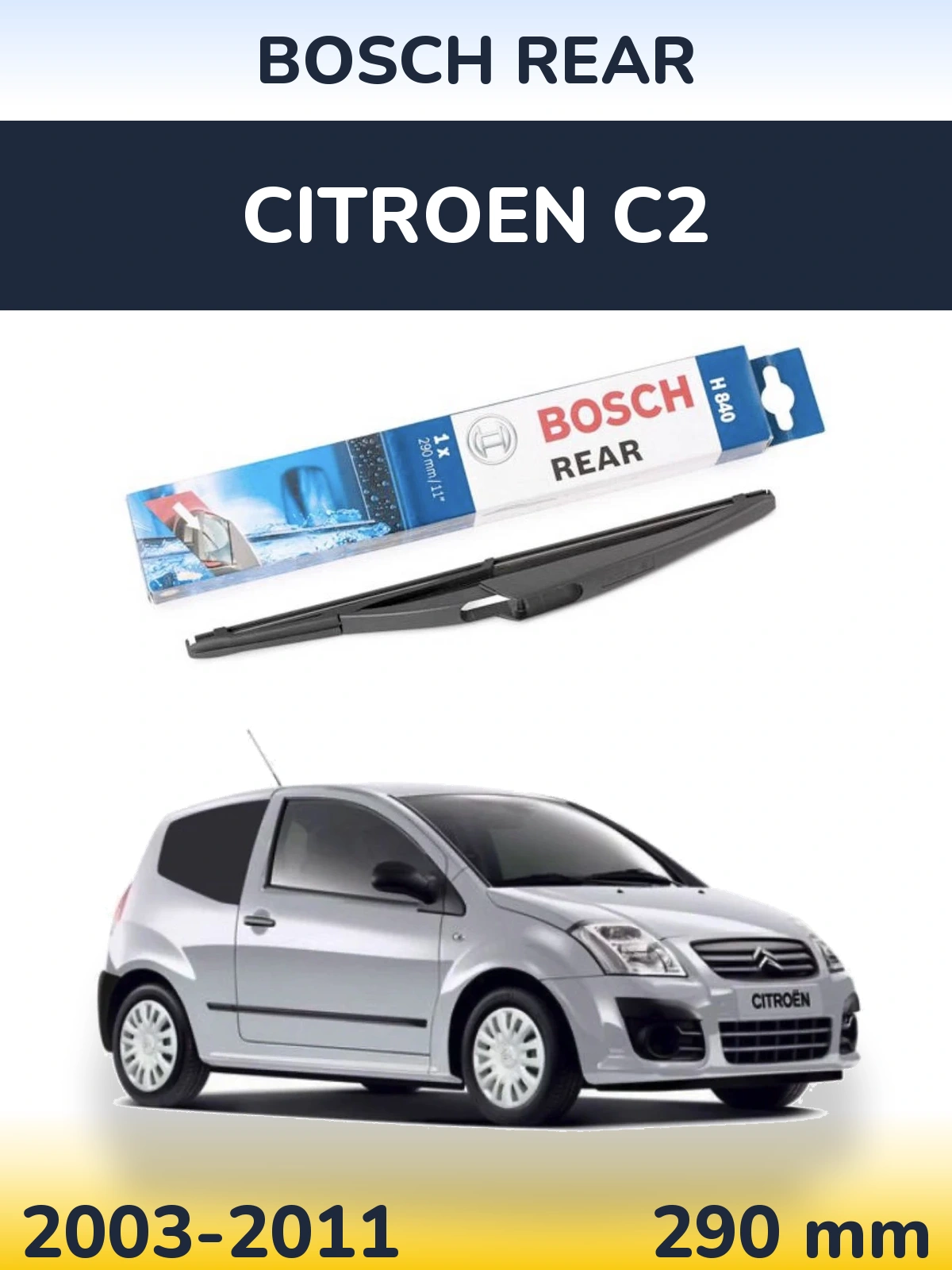 Задня щітка BOSCH Rear 290 мм для Citroen C2 2003-2011
