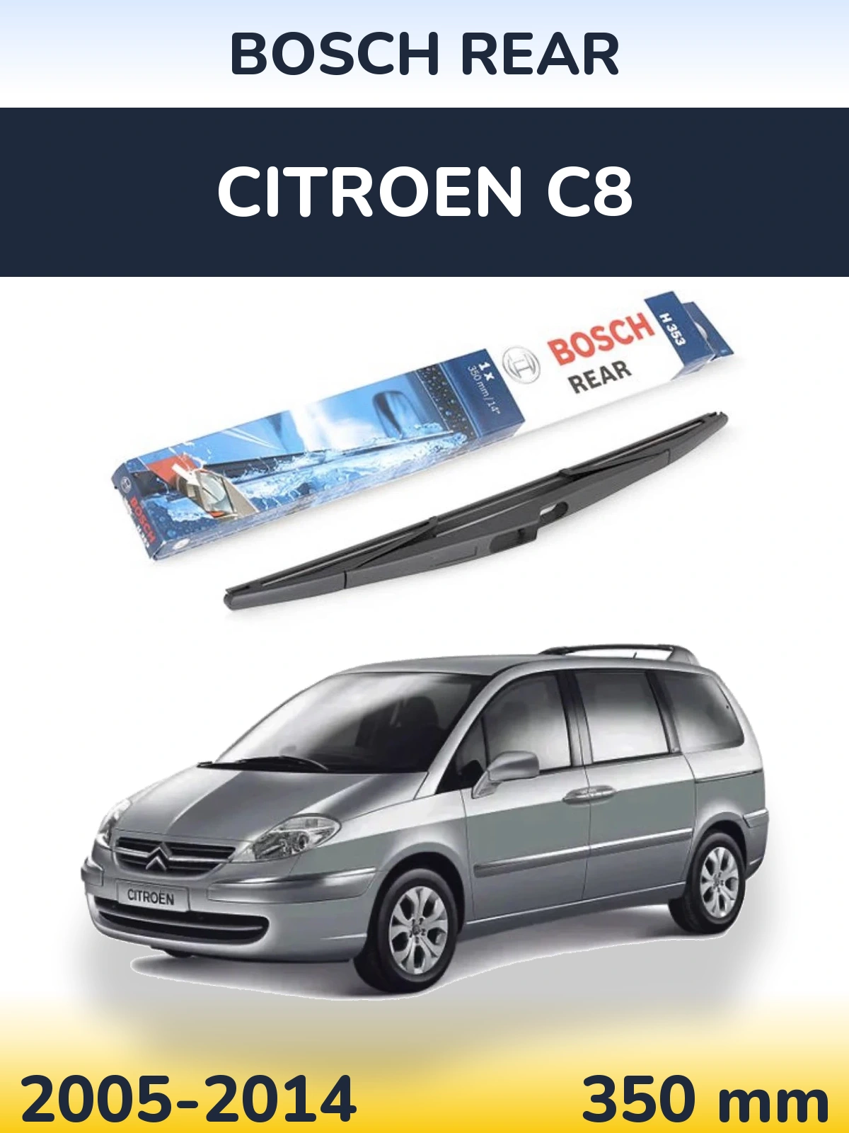 Rear wiper blade BOSCH Rear 350 mm for Citroen C8 2005-2014