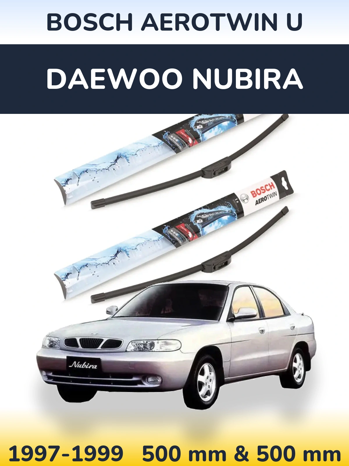 Комплект передніх щіток BOSCH AeroTwin U 500 & 500 мм для Daewoo Nubira 1997-1999