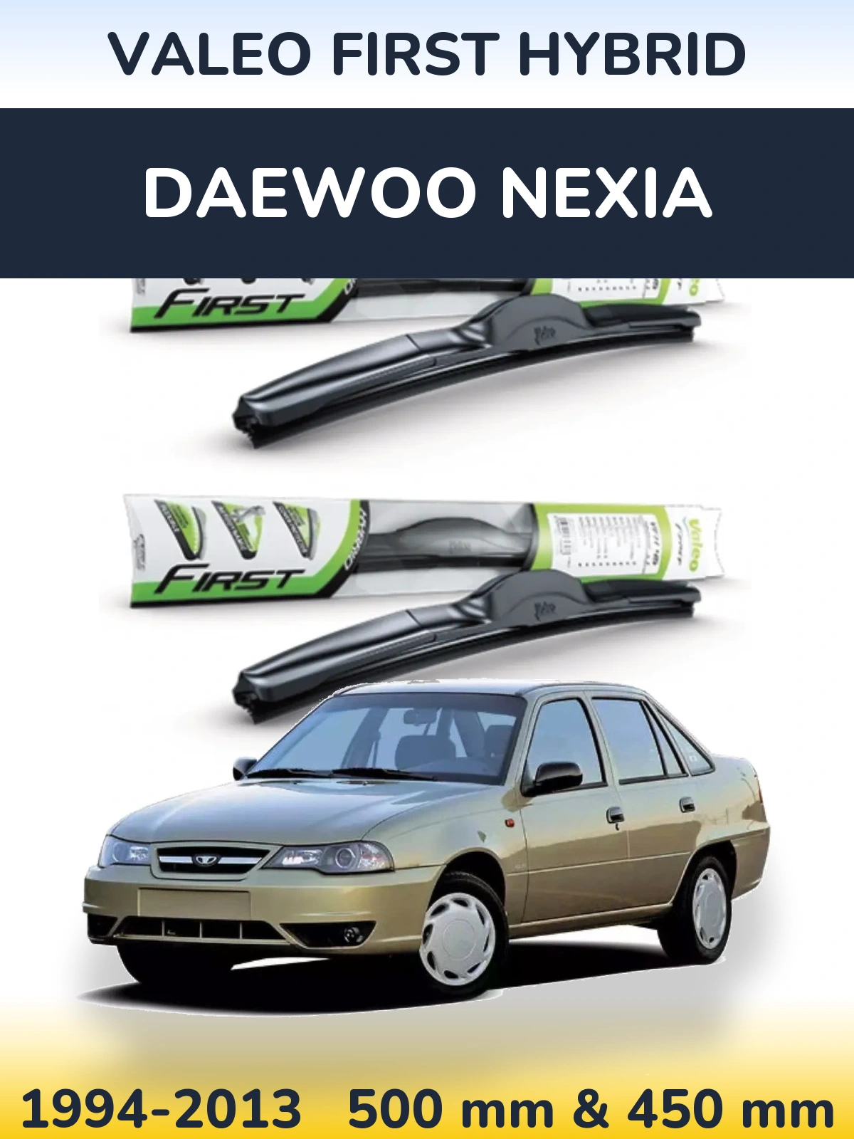 Front wiper blade set Valeo First Hybrid 500 & 450 mm for Daewoo Nexia 1994-2013