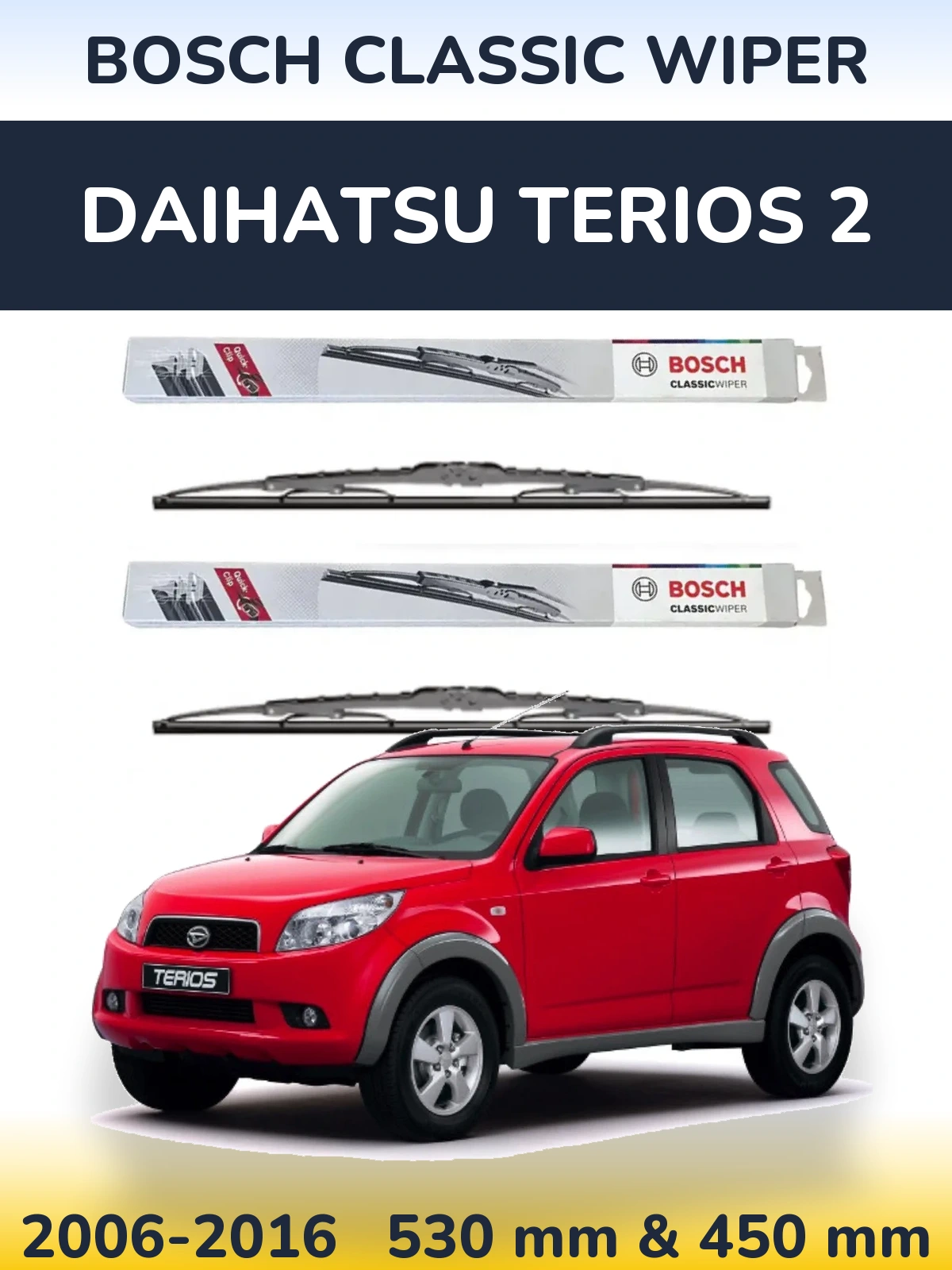 Комплект передніх щіток BOSCH Classic Wiper 530 & 450 мм для Daihatsu Terios 2 2006-2016