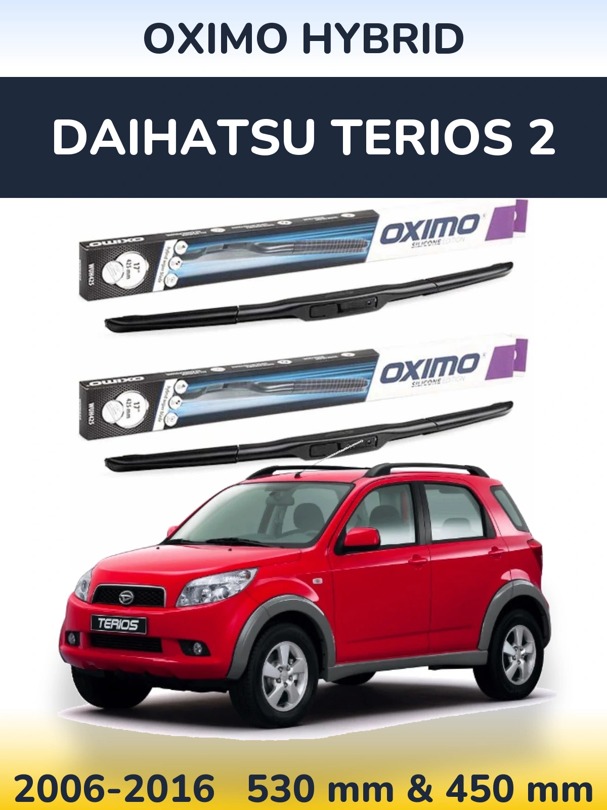 Комплект передніх щіток Oximo Hybrid 530 & 450 мм для Daihatsu Terios 2 2006-2016