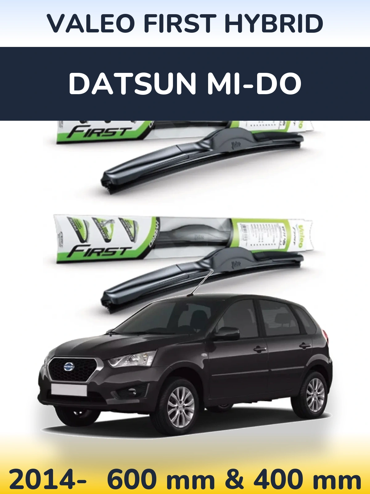 Комплект передніх щіток Valeo First Hybrid 600 & 400 мм для Datsun mi-DO 2014-2026