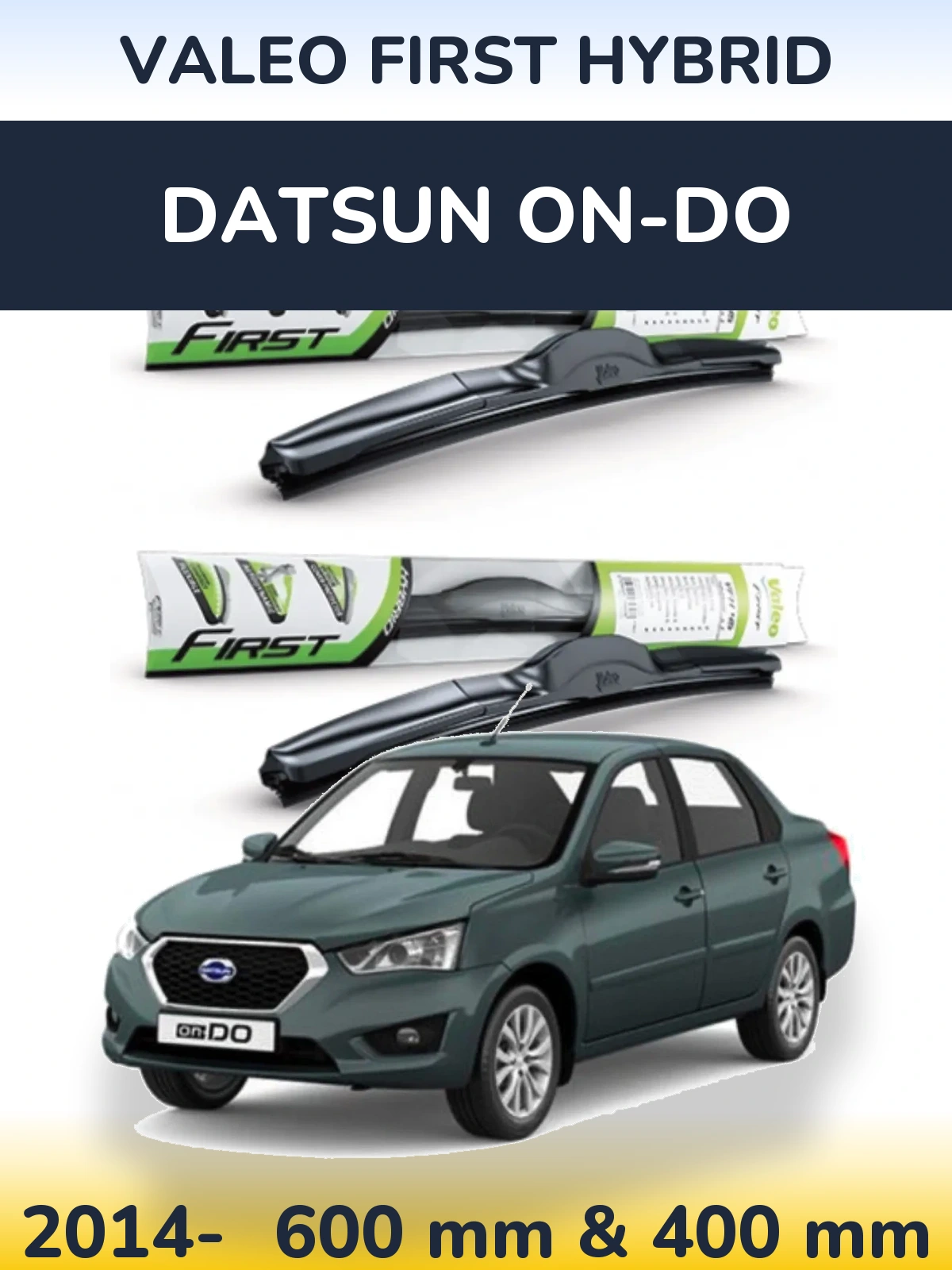 Комплект передніх щіток Valeo First Hybrid 600 & 400 мм для Datsun on-DO 2014-2026
