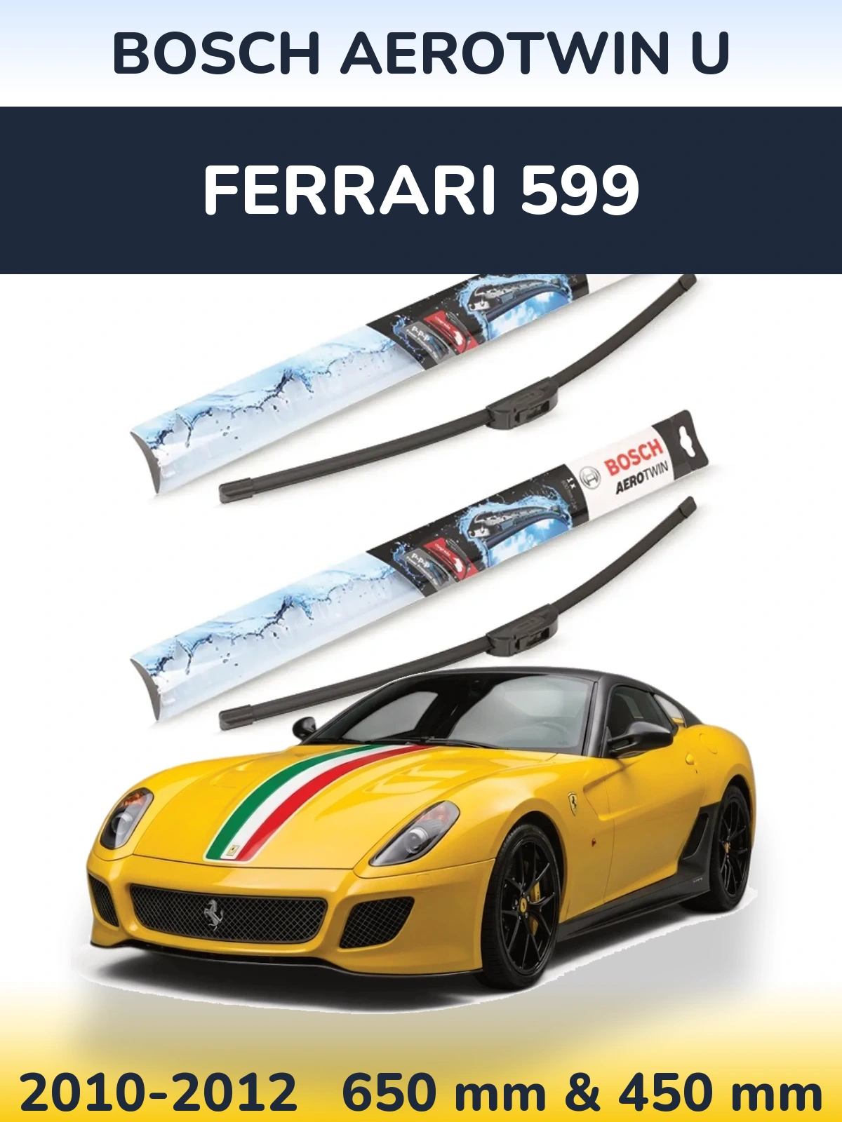 Комплект передних дворников BOSCH AeroTwin U 650 & 450 мм для Ferrari 599 2010-2012