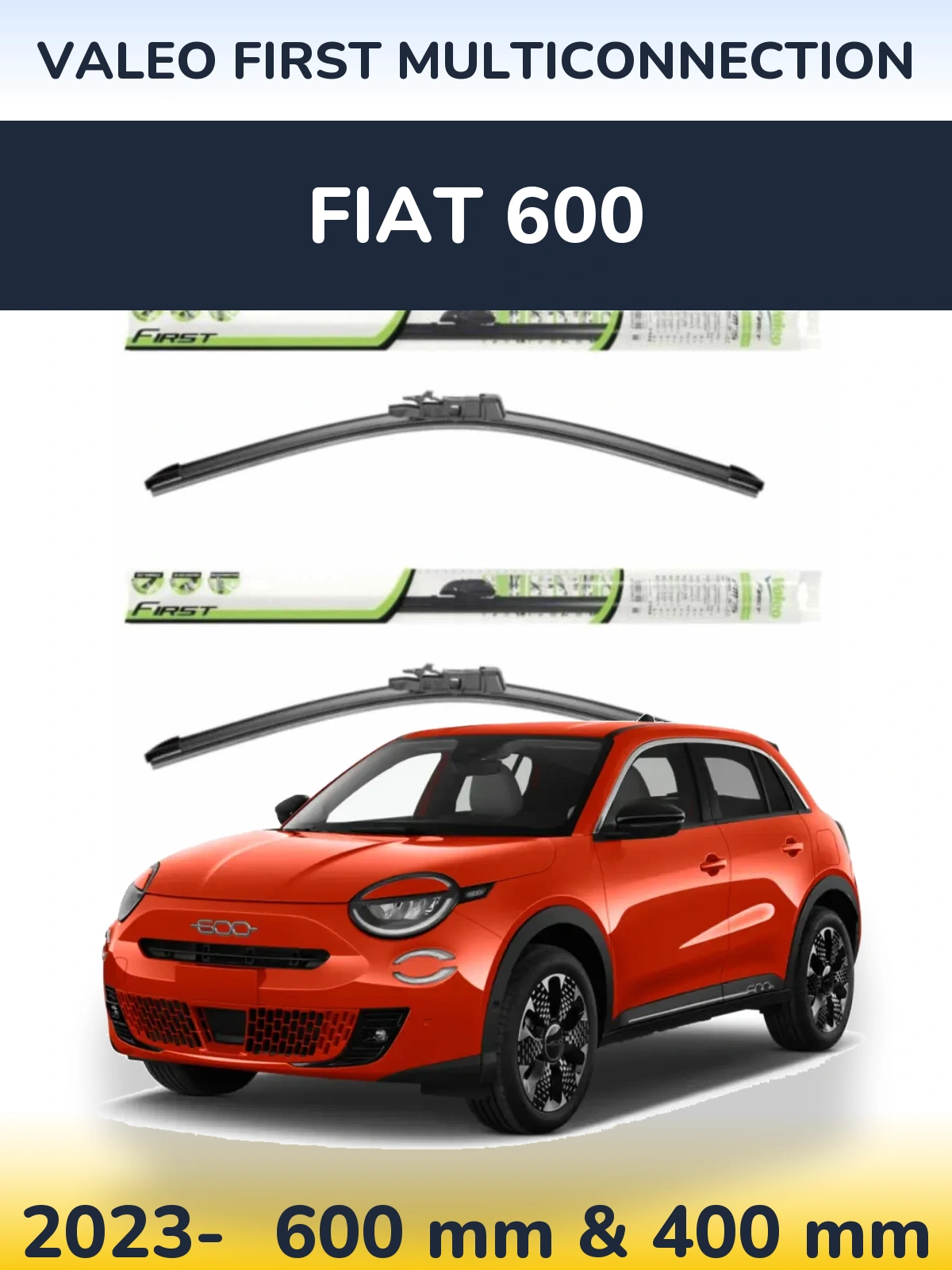 Комплект передніх щіток Valeo First MultiConnection 600 & 400 мм для Fiat 600 2023-2026