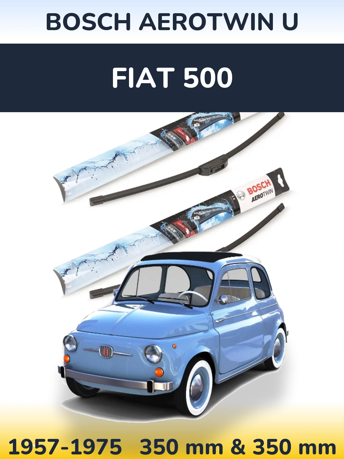 Комплект передних дворников BOSCH AeroTwin U 350 & 350 мм для Fiat 500 1957-1975