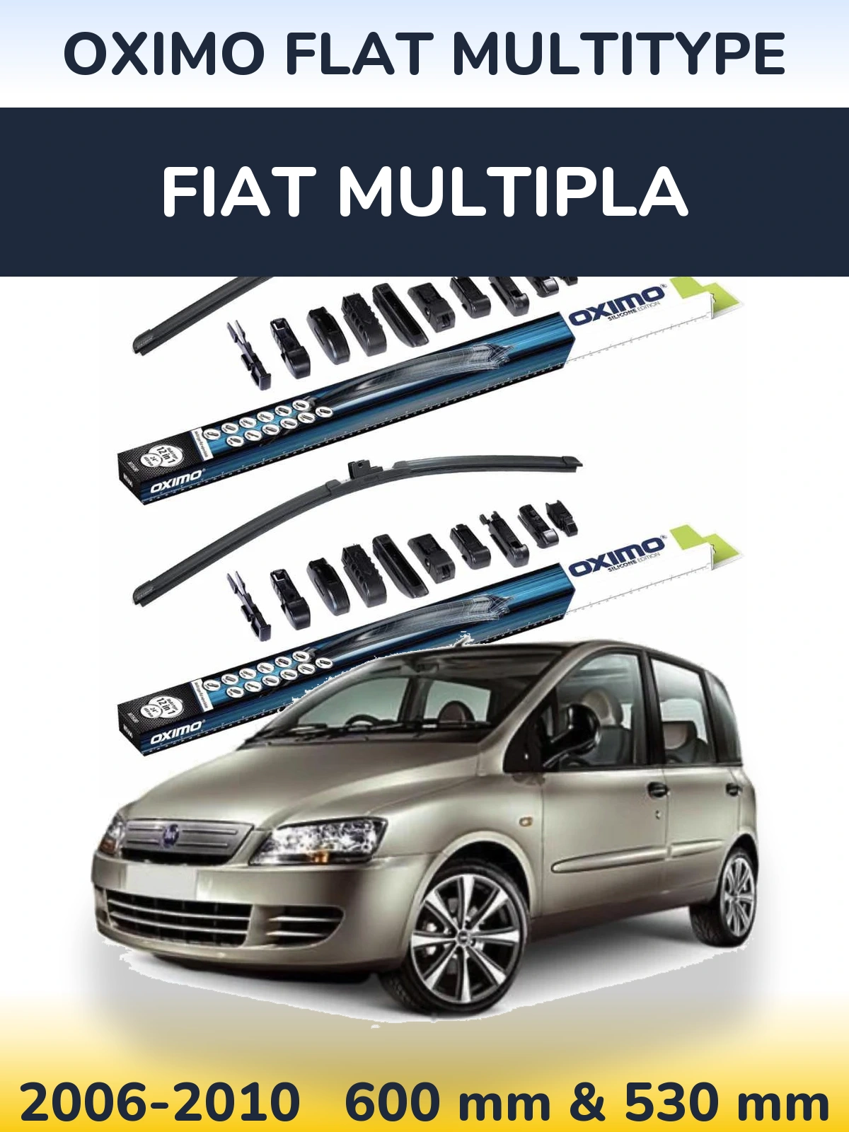 Front wiper blade set Oximo Flat MultiTypee 600 & 530 mm for Fiat Multipla 2006-2010