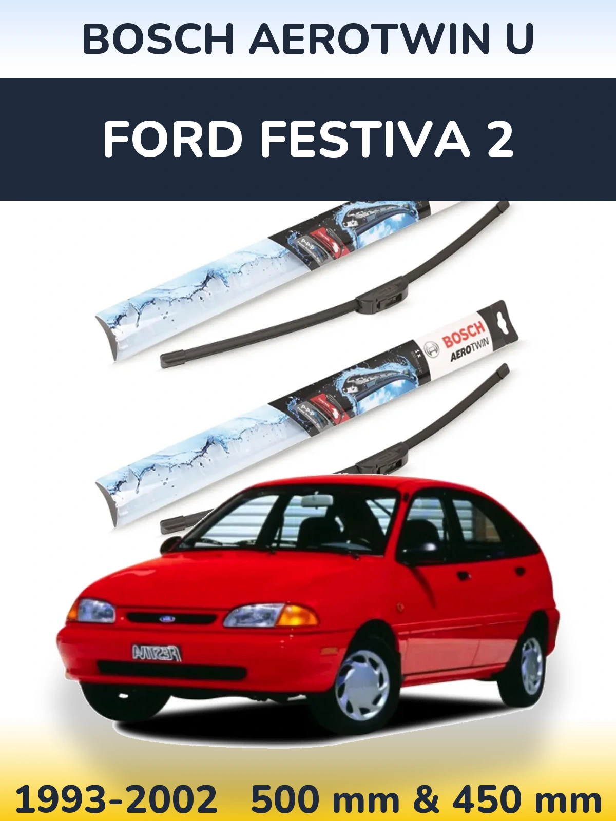 Комплект передних дворников BOSCH AeroTwin U 500 & 450 мм для Ford Festiva 2 1993-2002