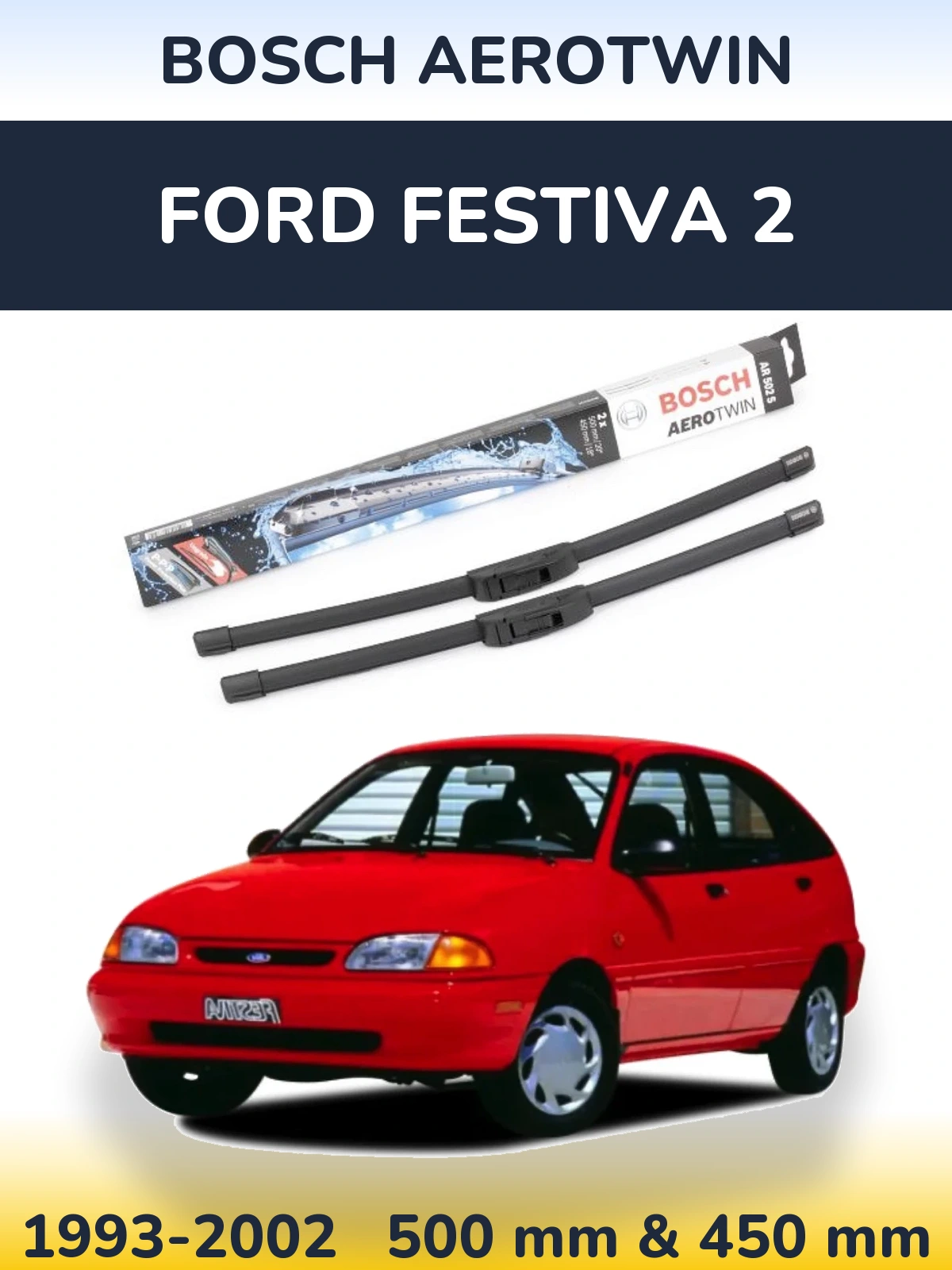 Комплект передних дворников BOSCH AeroTwin 500 & 450 мм для Ford Festiva 2 1993-2002