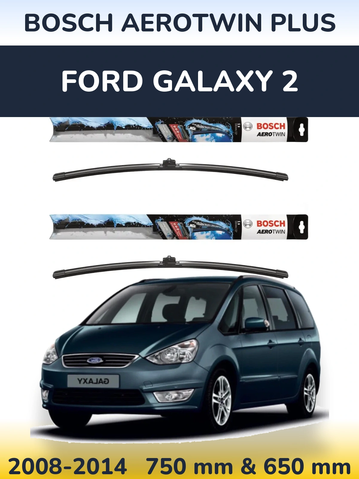 Комплект передніх щіток BOSCH AeroTwin Plus 750 & 650 мм для Ford Galaxy 2 2008-2014