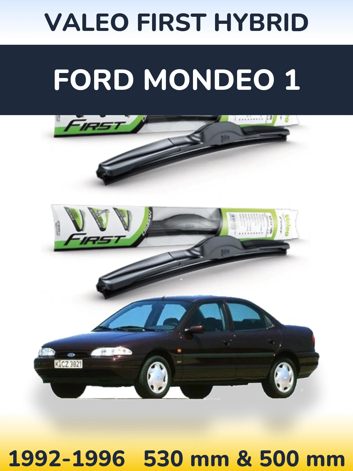 Комплект передних дворников Valeo First Hybrid 530 & 500 мм для Ford Mondeo 1 1992-1996
