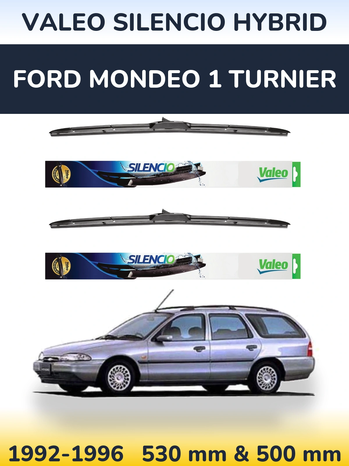 Комплект передніх щіток Valeo Silencio Hybrid 530 & 500 мм для Ford Mondeo 1 Turnier 1992-1996