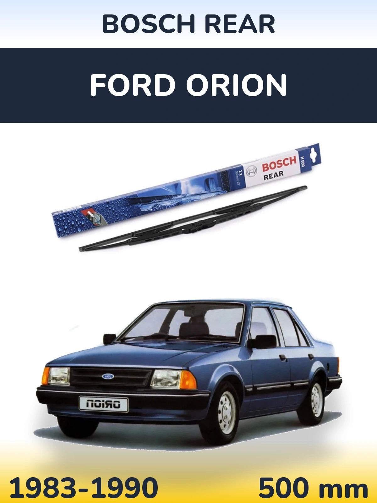 Задний дворник BOSCH Rear 500 мм для Ford Orion 1983-1990