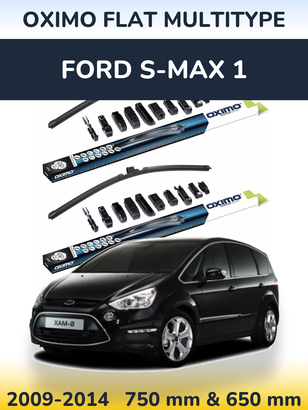 Комплект передніх щіток Oximo Flat MultiТипe 750 & 650 мм для Ford S-MAX 1 2009-2014