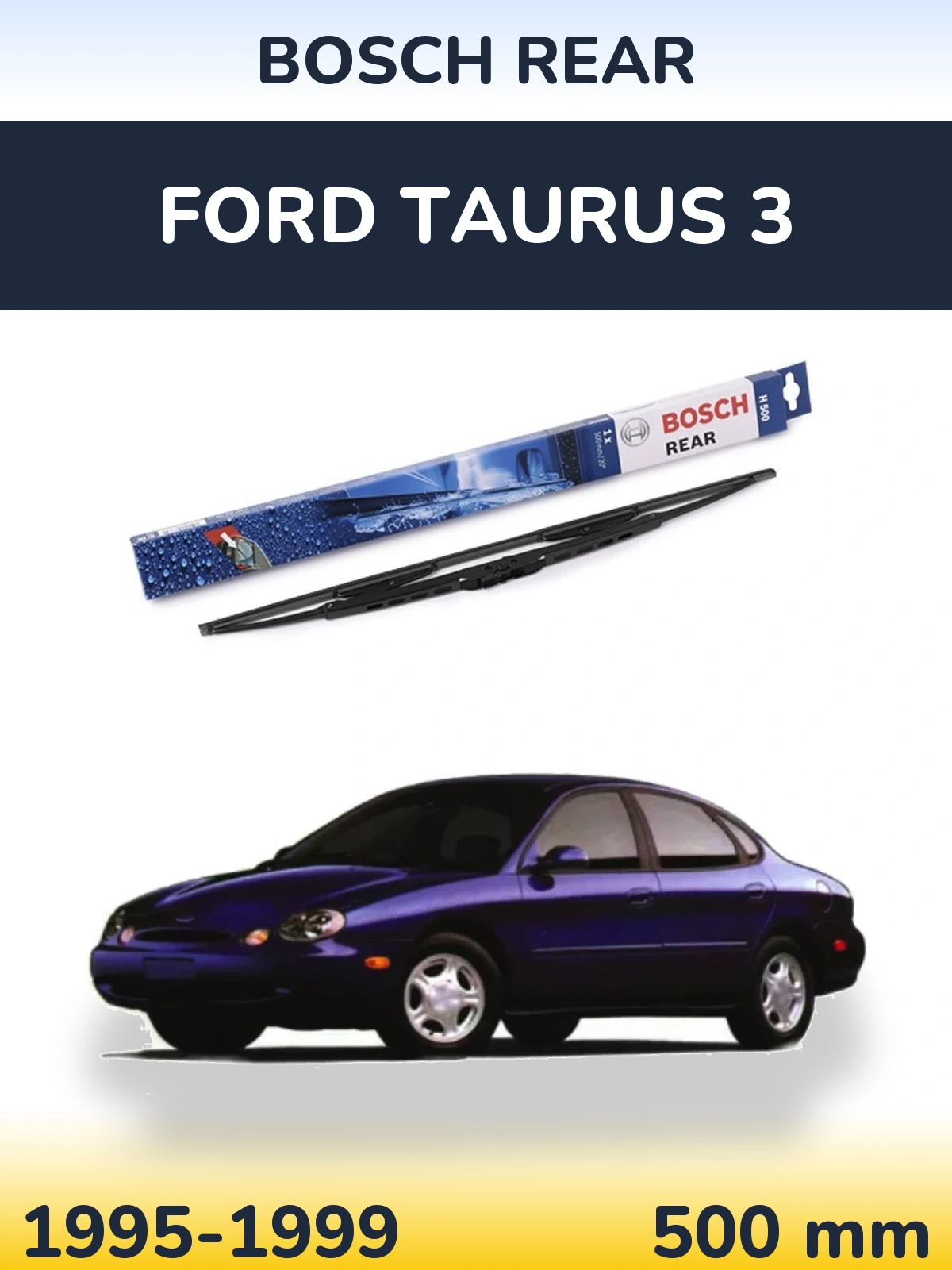 Задня щітка BOSCH Rear 500 мм для Ford Taurus 3 1995-1999