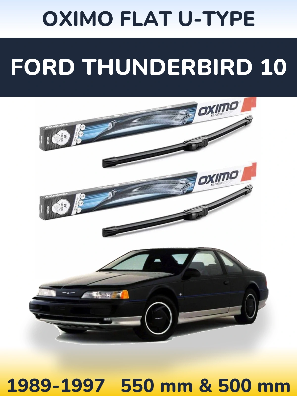 Комплект передніх щіток Oximo Flat U-type 550 & 500 мм для Ford Thunderbird 10 1989-1997