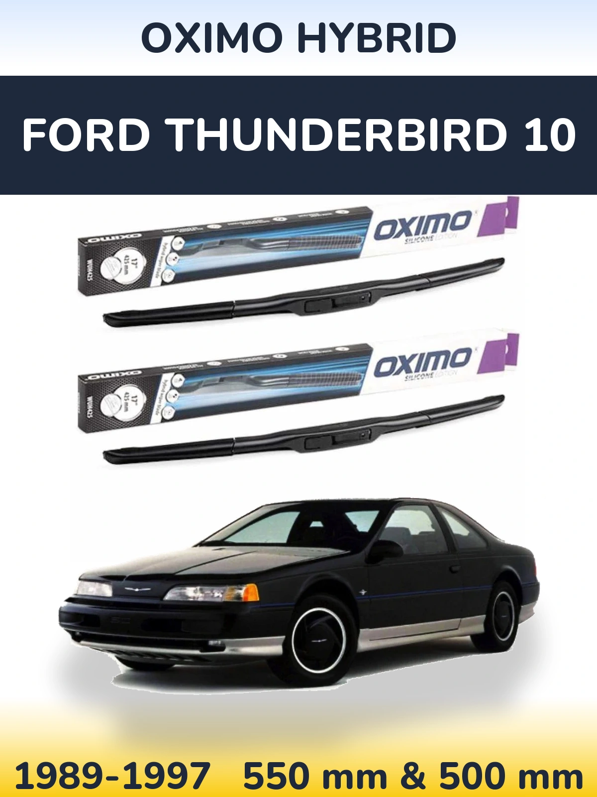 Комплект передних дворников Oximo Hybrid 550 & 500 мм для Ford Thunderbird 10 1989-1997