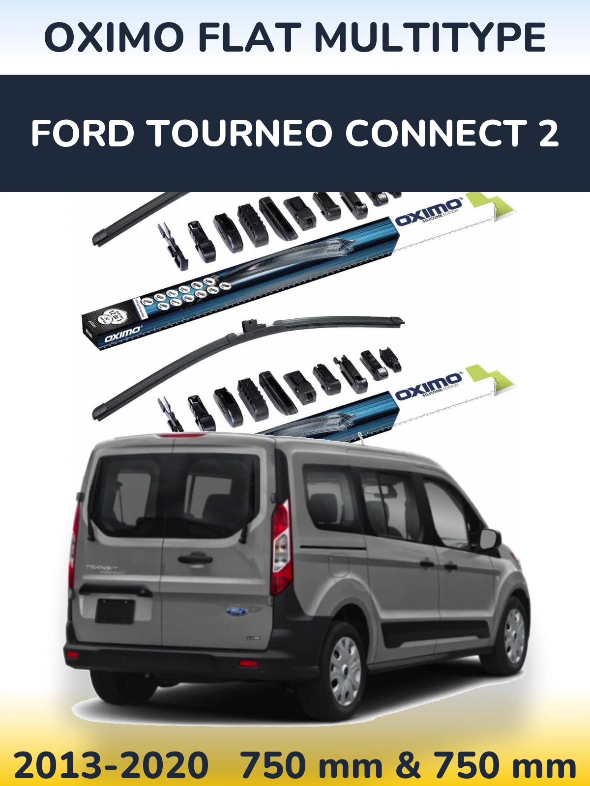 Front wiper blade set Oximo Flat MultiTypee 750 & 750 mm for Ford Tourneo Connect 2 2013-2020