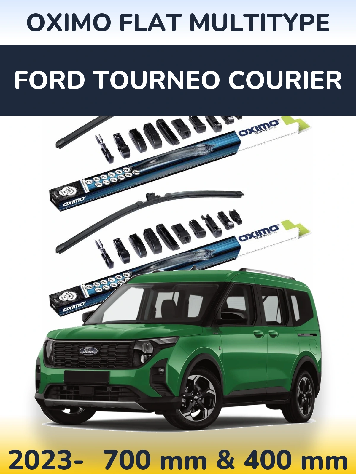 Front wiper blade set Oximo Flat MultiTüüpe 700 & 400 mm for Ford Tourneo Courier 2023-2026