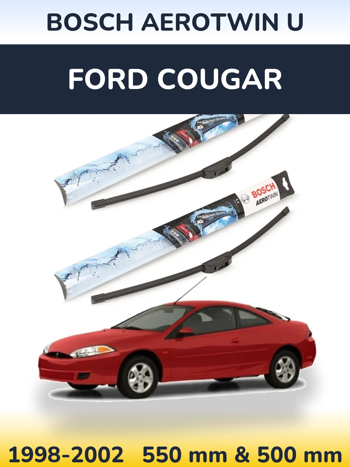 Комплект передніх щіток BOSCH AeroTwin U 550 & 500 мм для Ford Cougar 1998-2002
