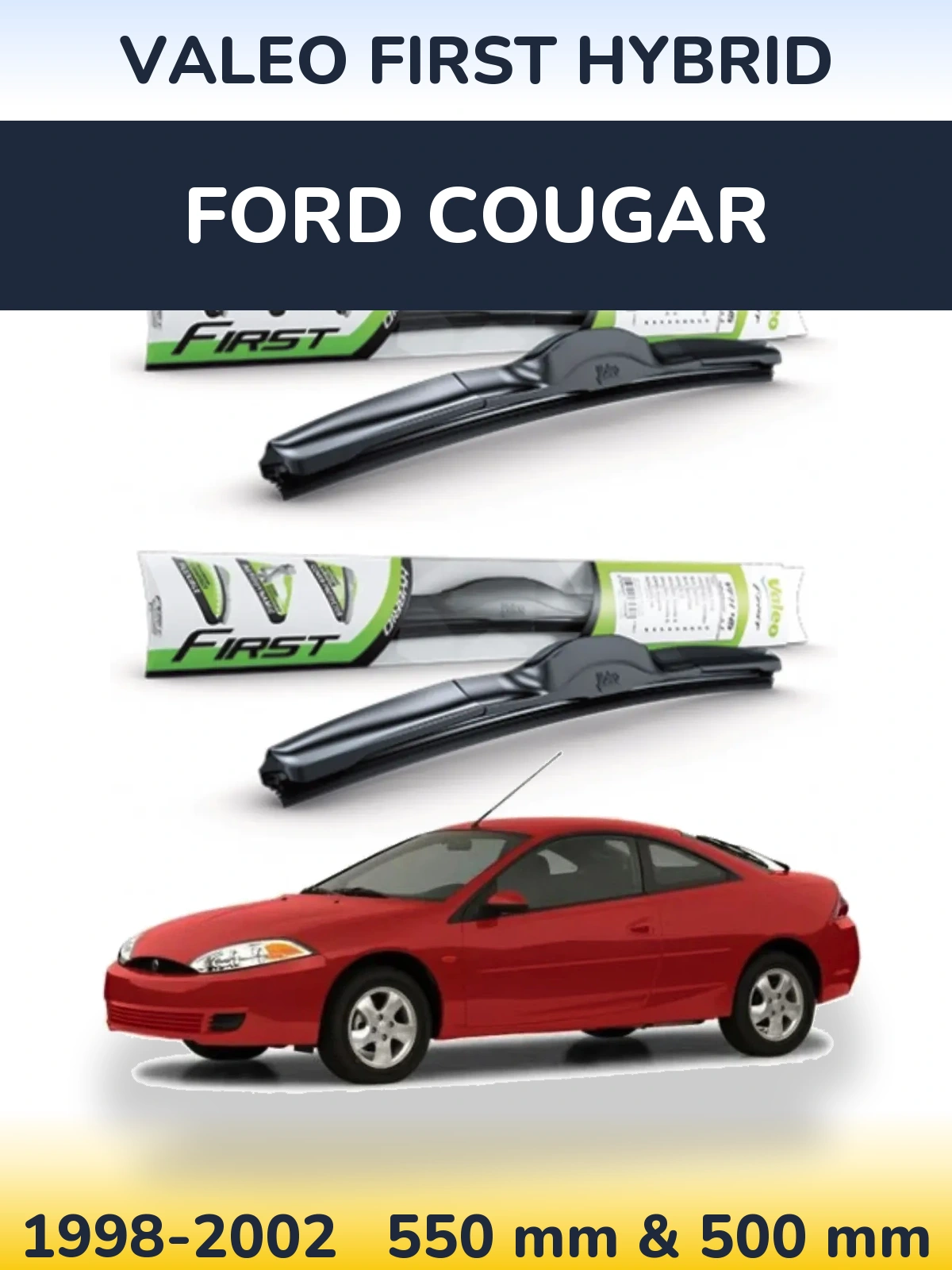 Комплект передніх щіток Valeo First Hybrid 550 & 500 мм для Ford Cougar 1998-2002
