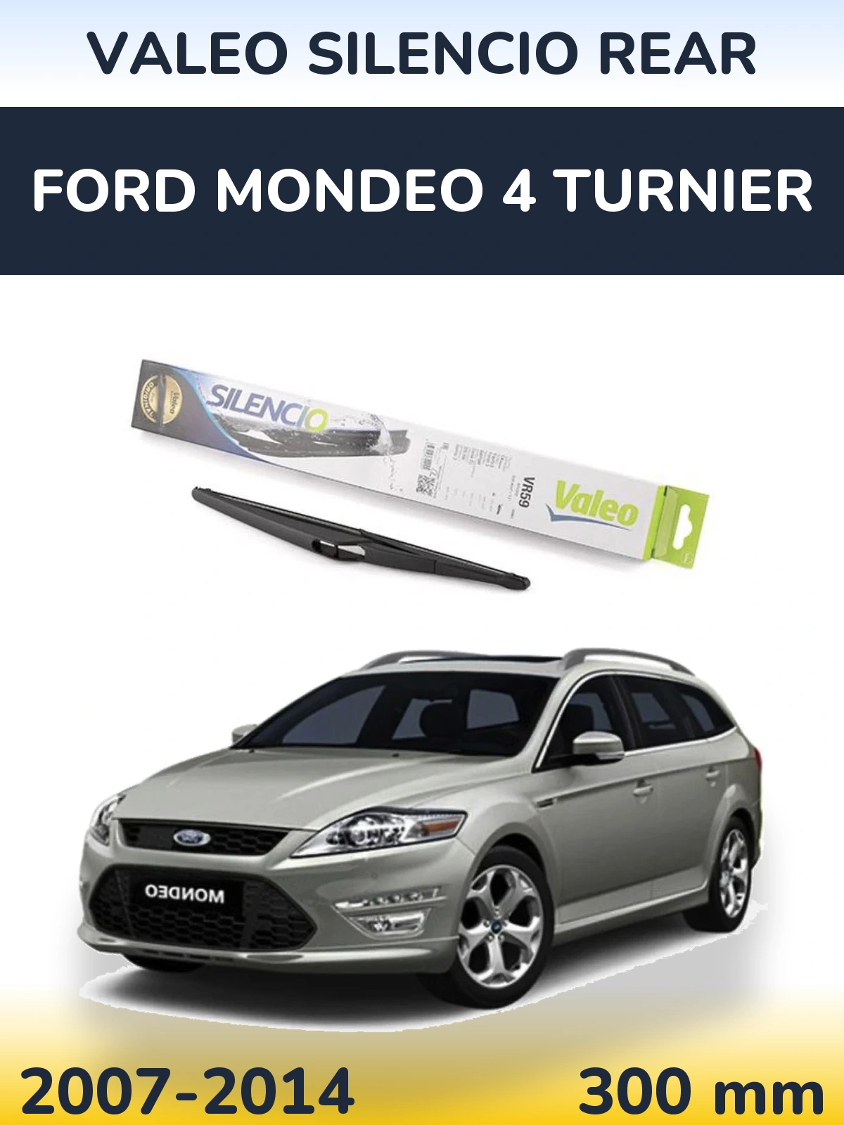 Задня щітка Valeo Silencio Rear 300 мм для Ford Mondeo 4 Turnier 2007-2014